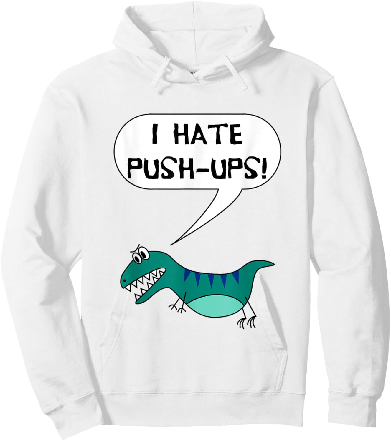 I Hate Push-Ups Funny T Rex Dino Fitness Workout Gym Hoodie - Hoodie | White