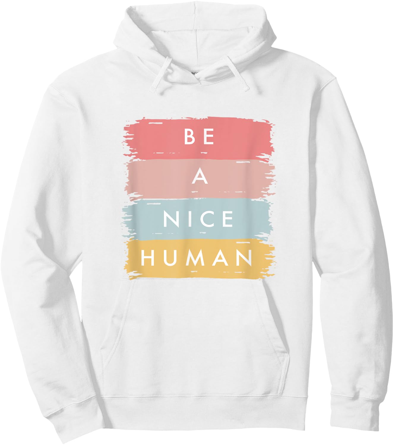 Be A Nice Human, Positive Statement, Freundlichkeit. Hoodie - Hoodie | White