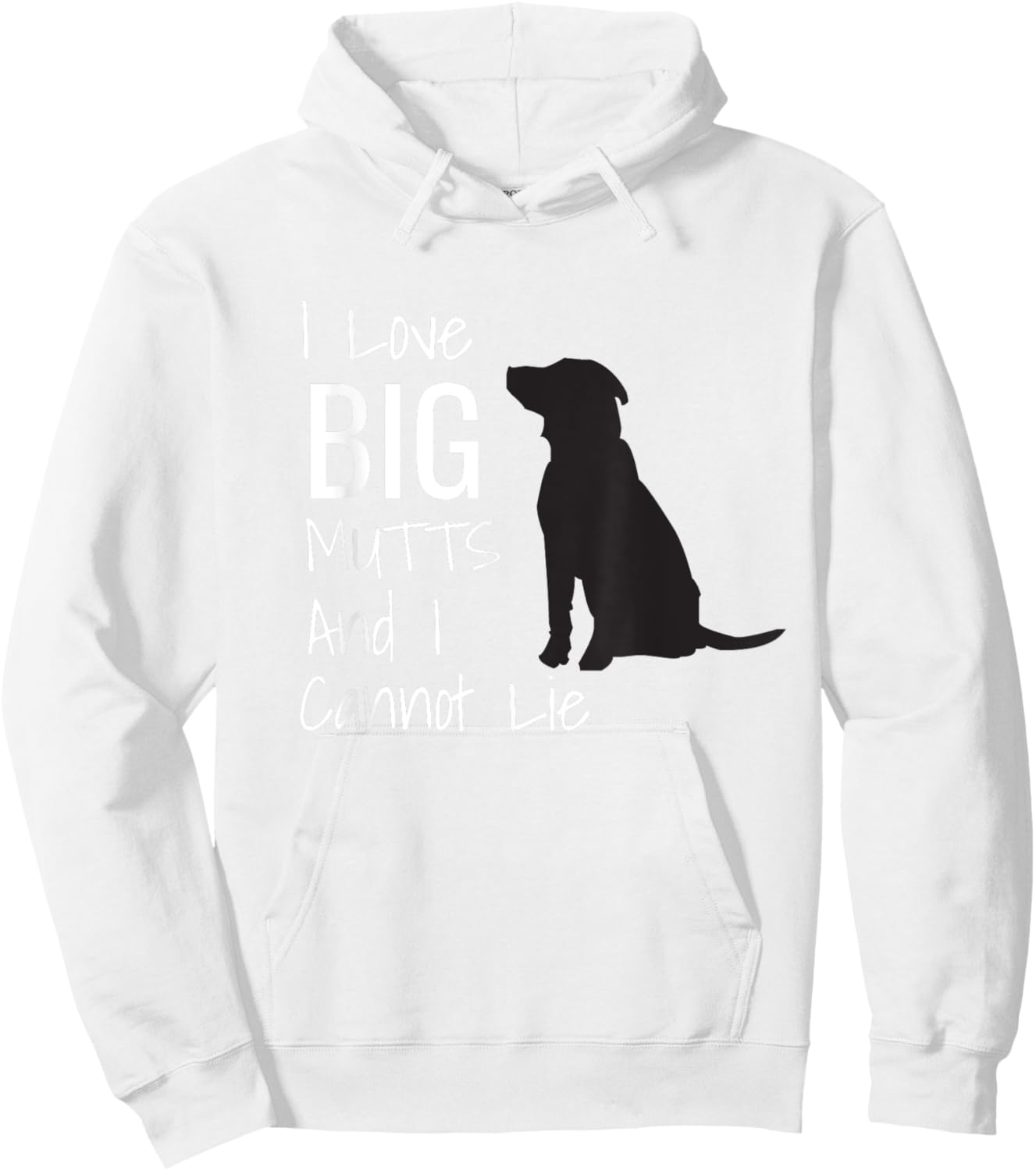 I Love BIG Mutts And I Cannot Lie Funny Dog Men Women Girls Kids Hoodie - Hoodie | White