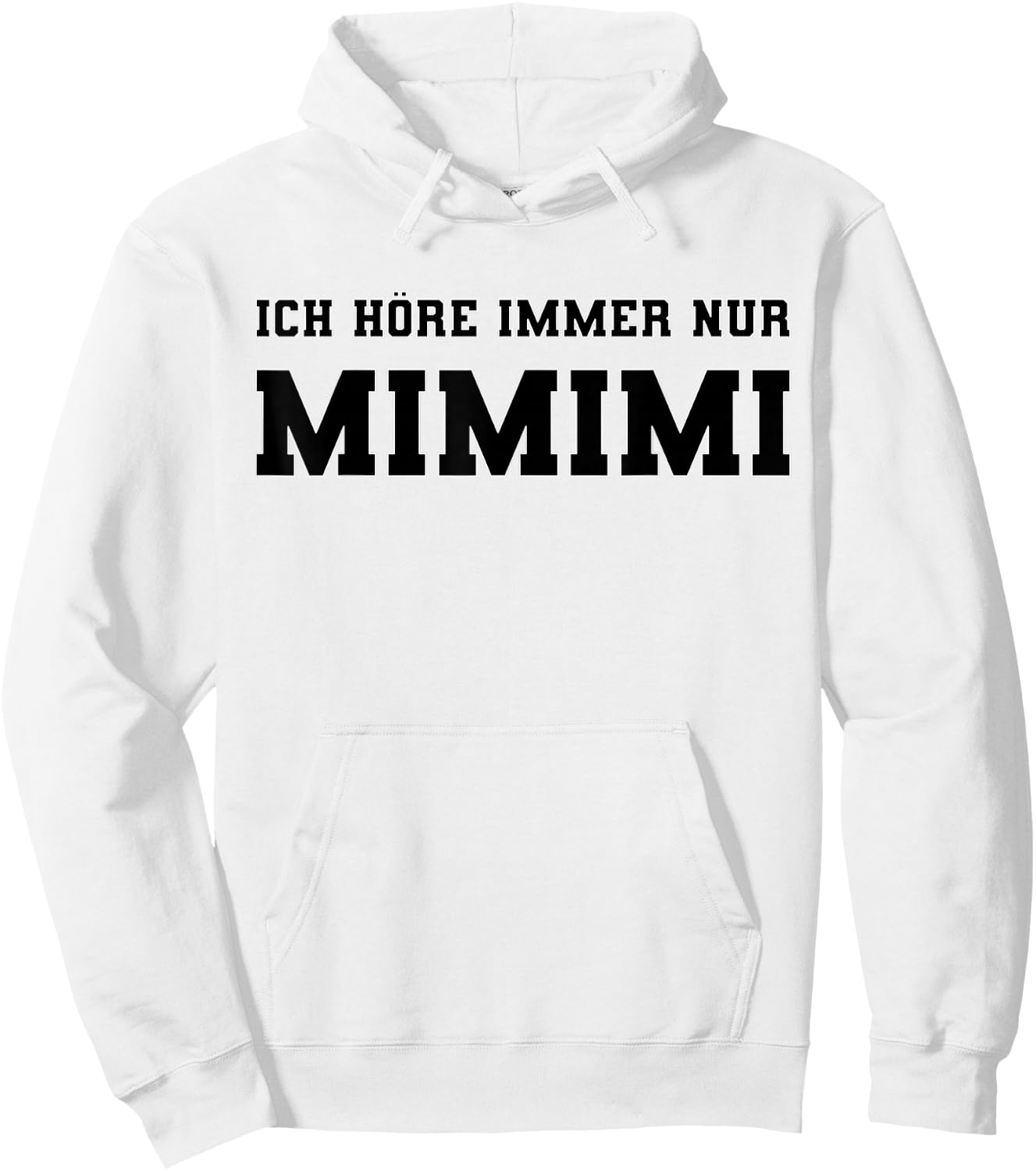 Ich höre immer nur Mimimi lustiger Spruch Ironie Sprüche Hoodie - Hoodie | White