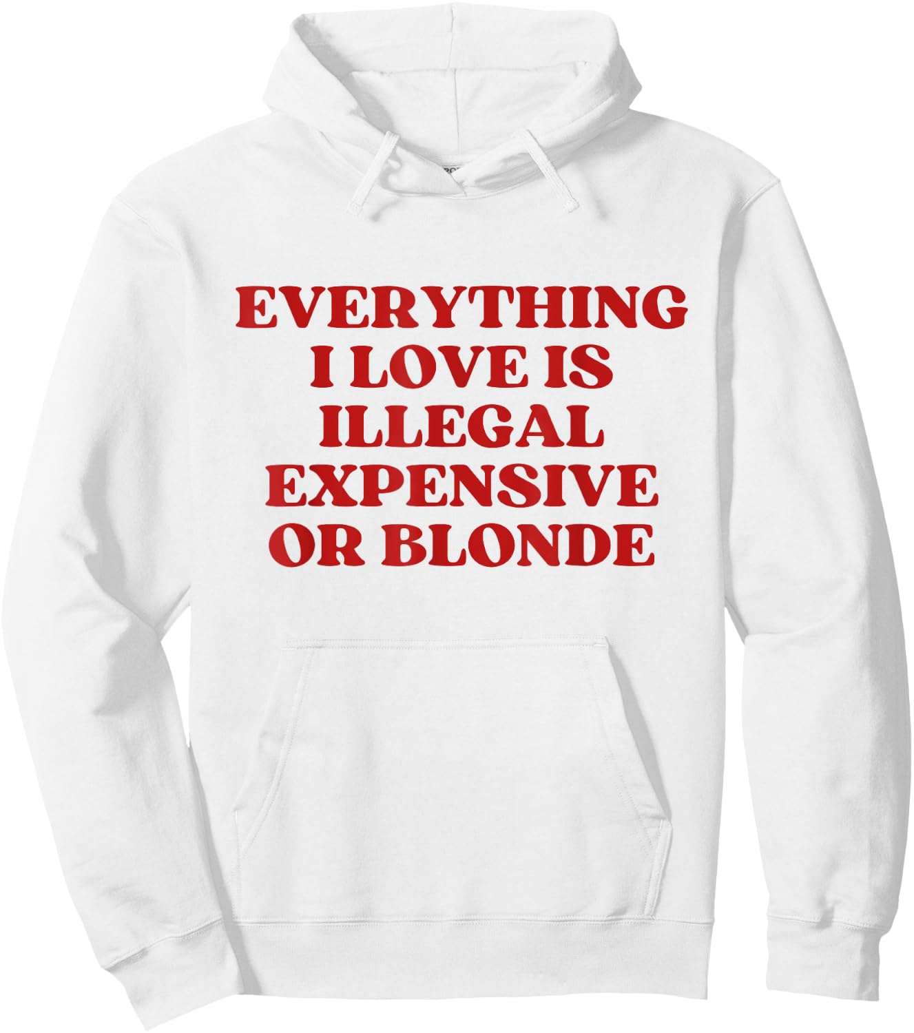 Everything I Love Is Illegal Expensive Gold Blonde Y2k Hoodie - Hoodie | White