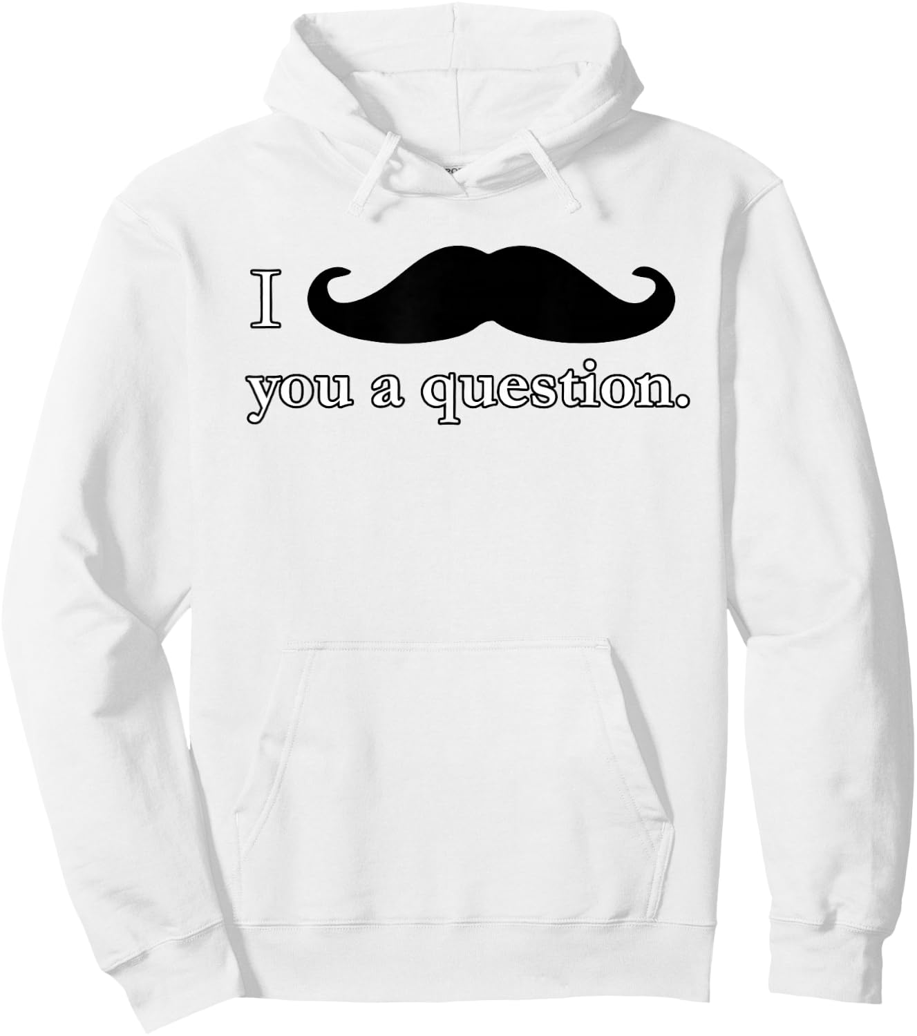 I Mustache You A Question Moustache Funny T Shirt Hoodie - Hoodie | White