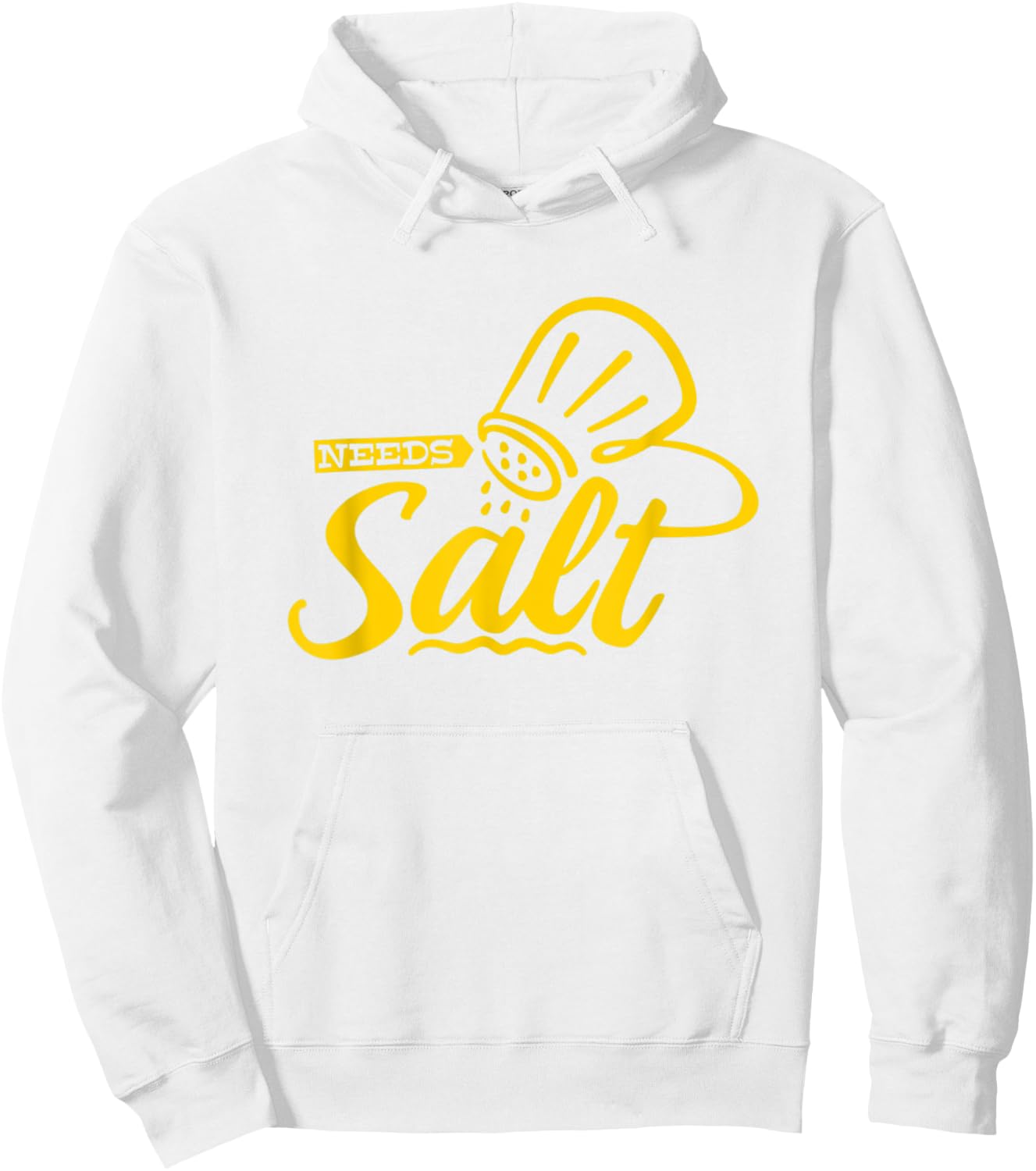 Chef Cooking Salt Lover Needs Salt Hoodie - Hoodie | White