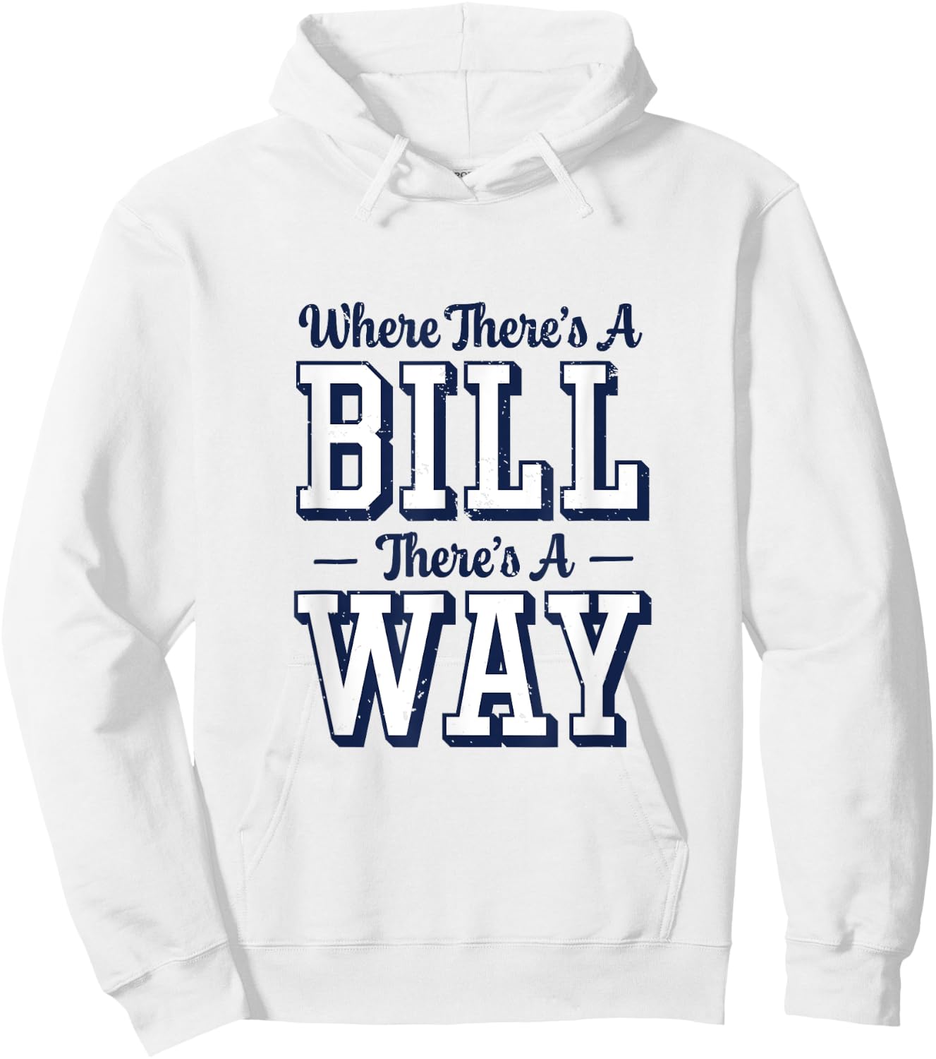 Where There's A Bill There's A Way - Chapel Bill Design Hoodie - Hoodie | White