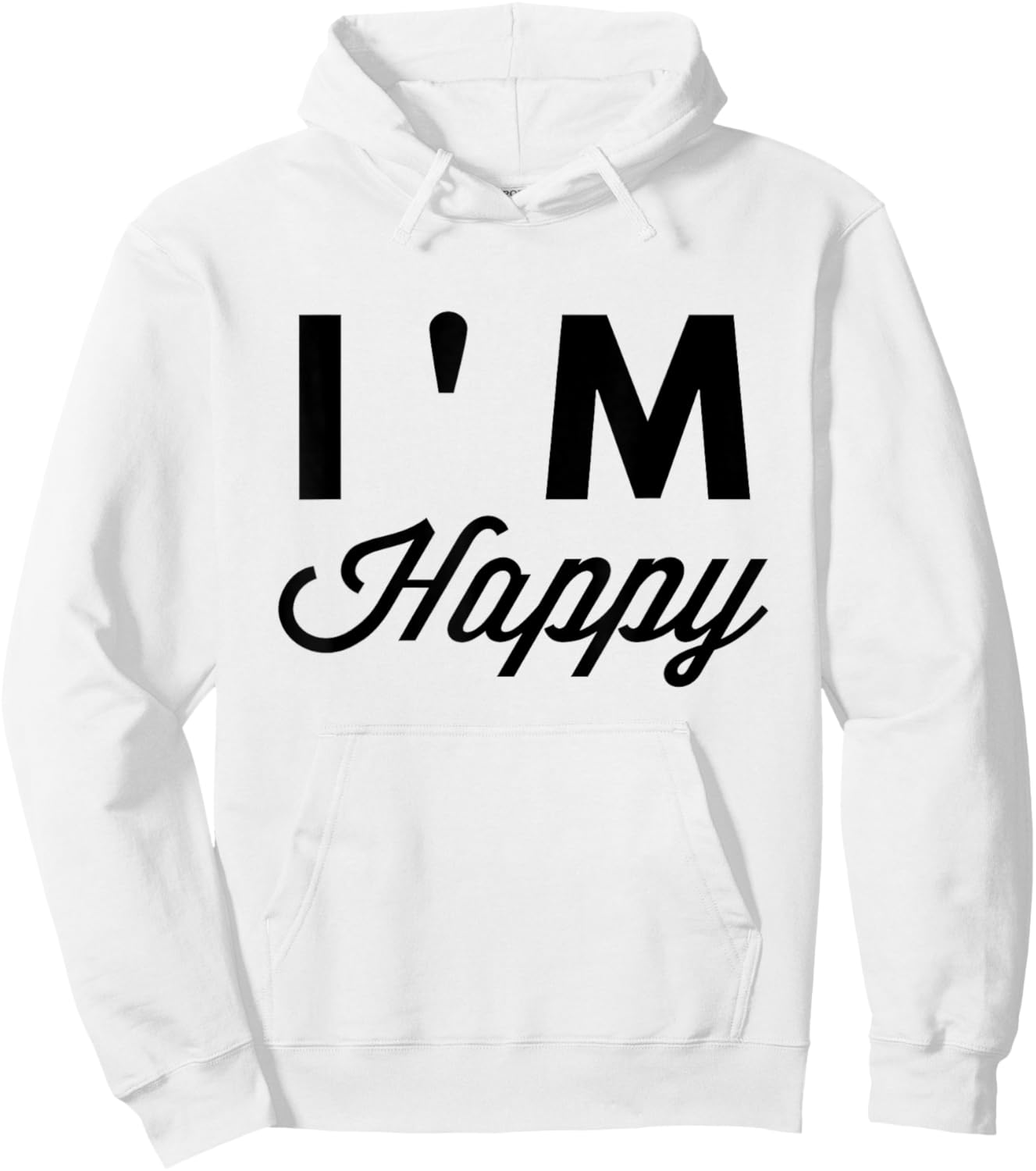 I'm Happy T Shirt Hoodie - Hoodie | White