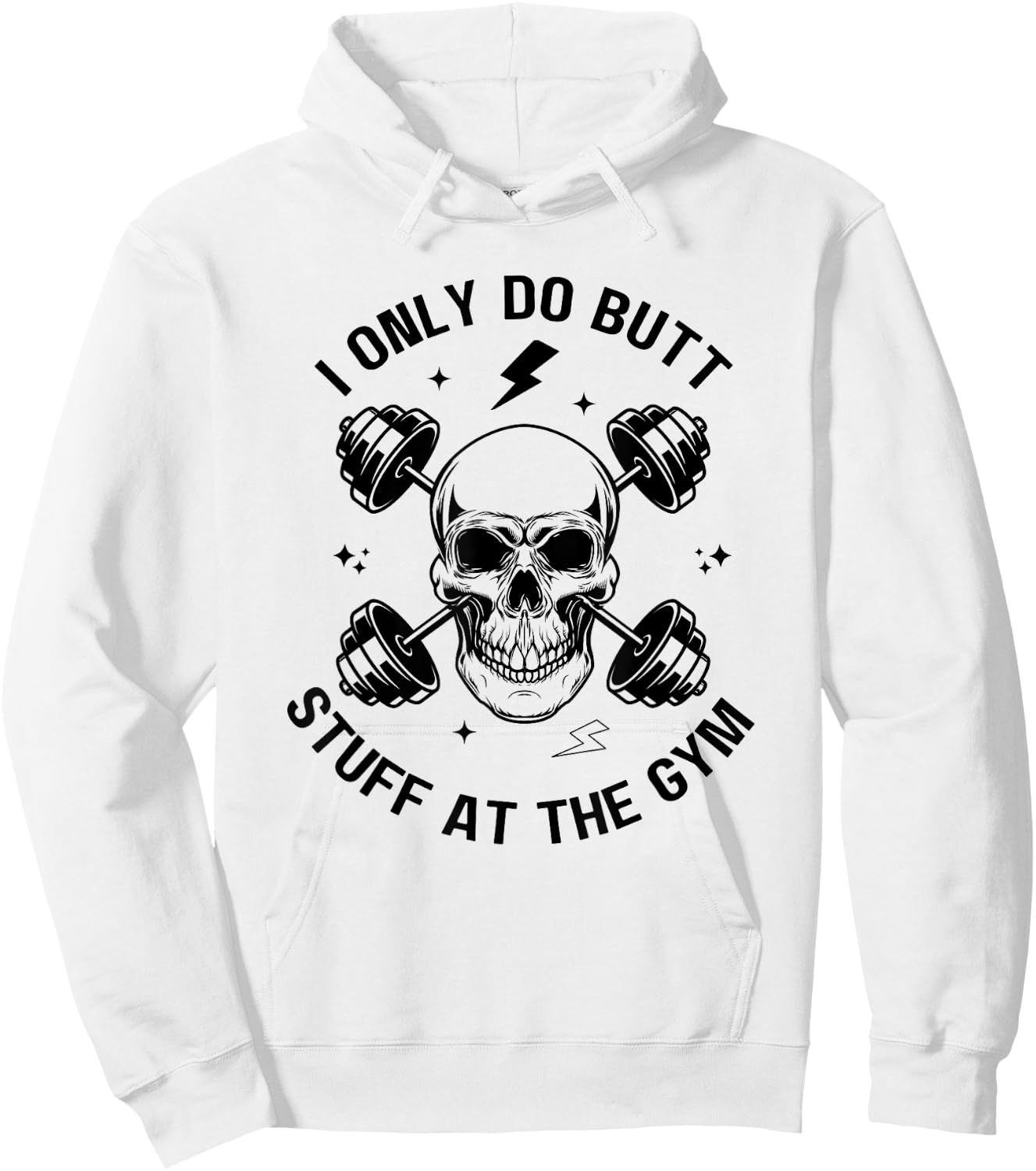 I Only Do Butt-Stuff At The Gym Funny Skeleton Women Men Hoodie - Hoodie | White