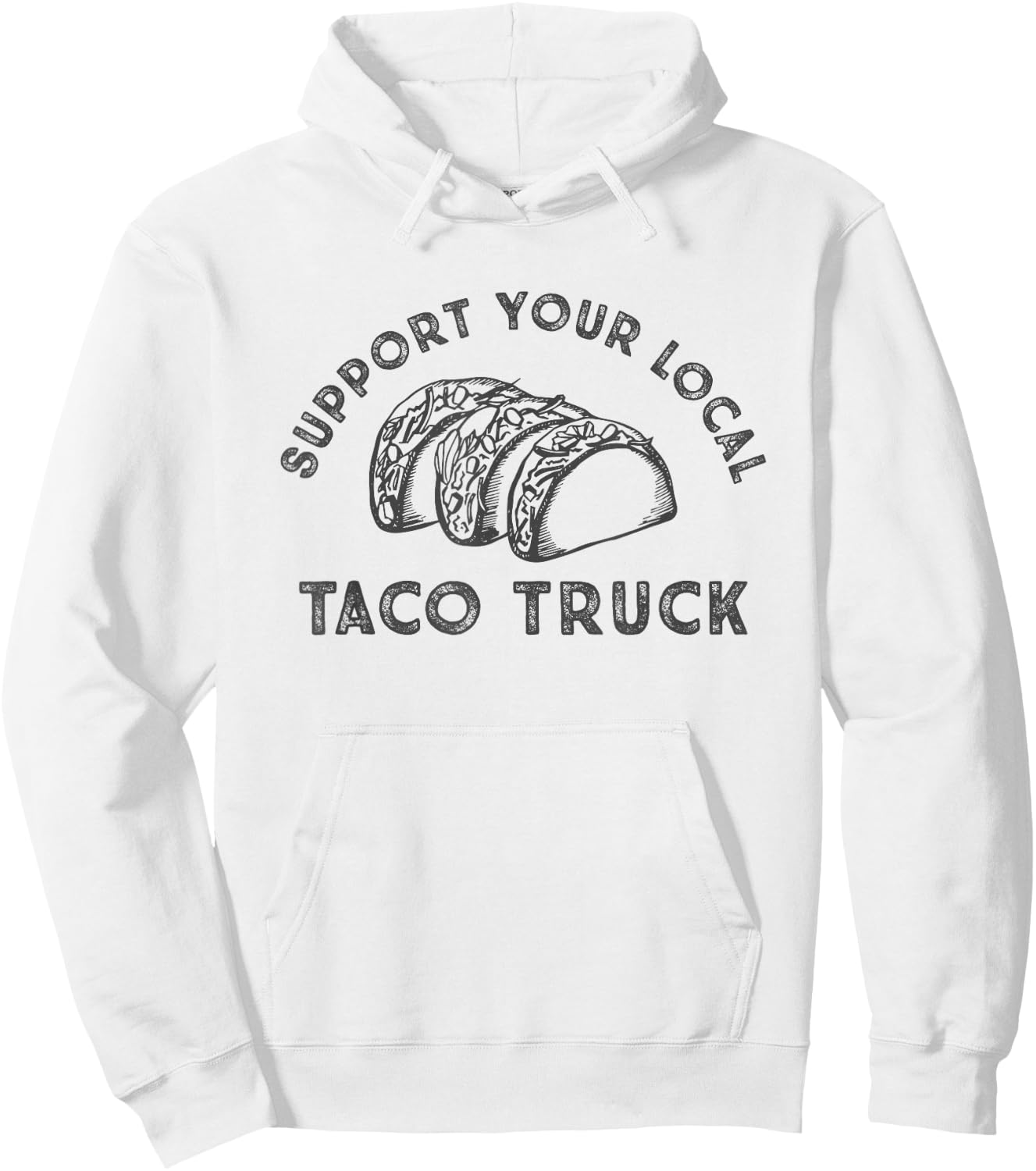 Support Your Local Taco Truck Hoodie - Hoodie | White