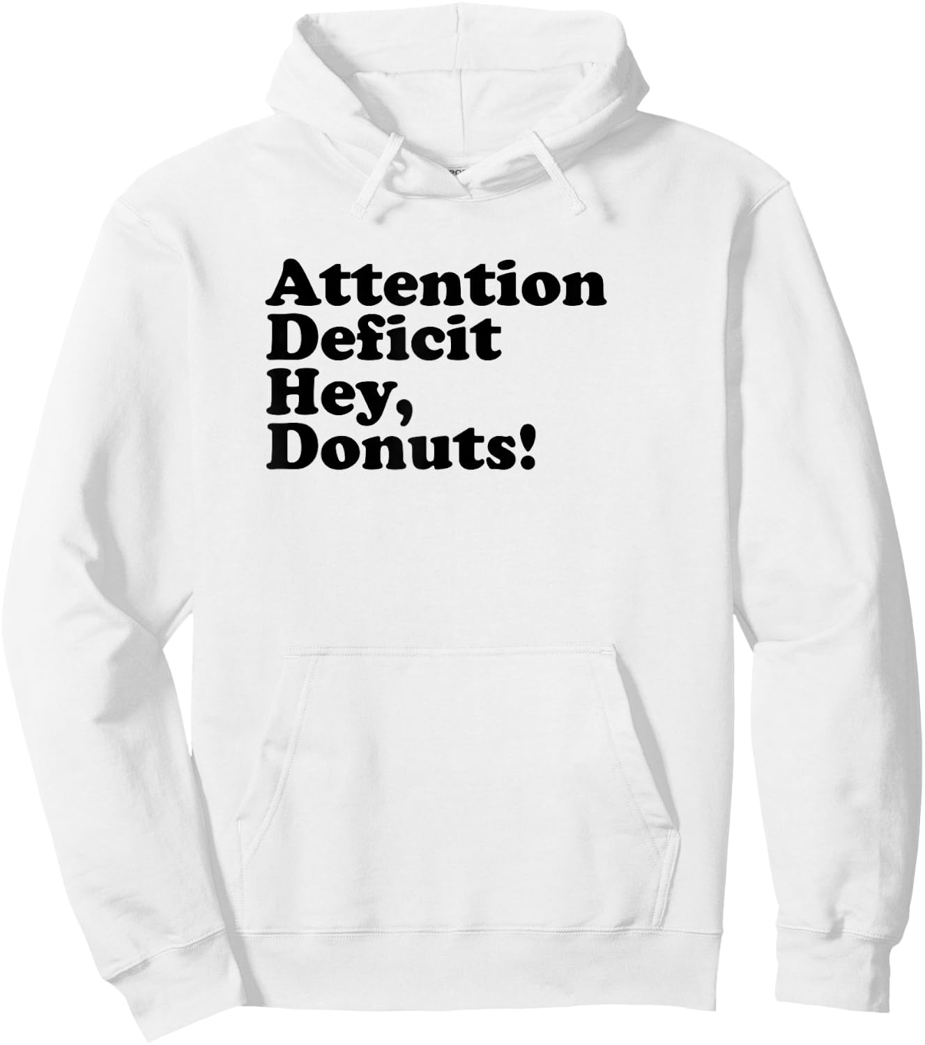 ADHD Attention Deficit Hey, Donuts! Dk Hoodie - Hoodie | White