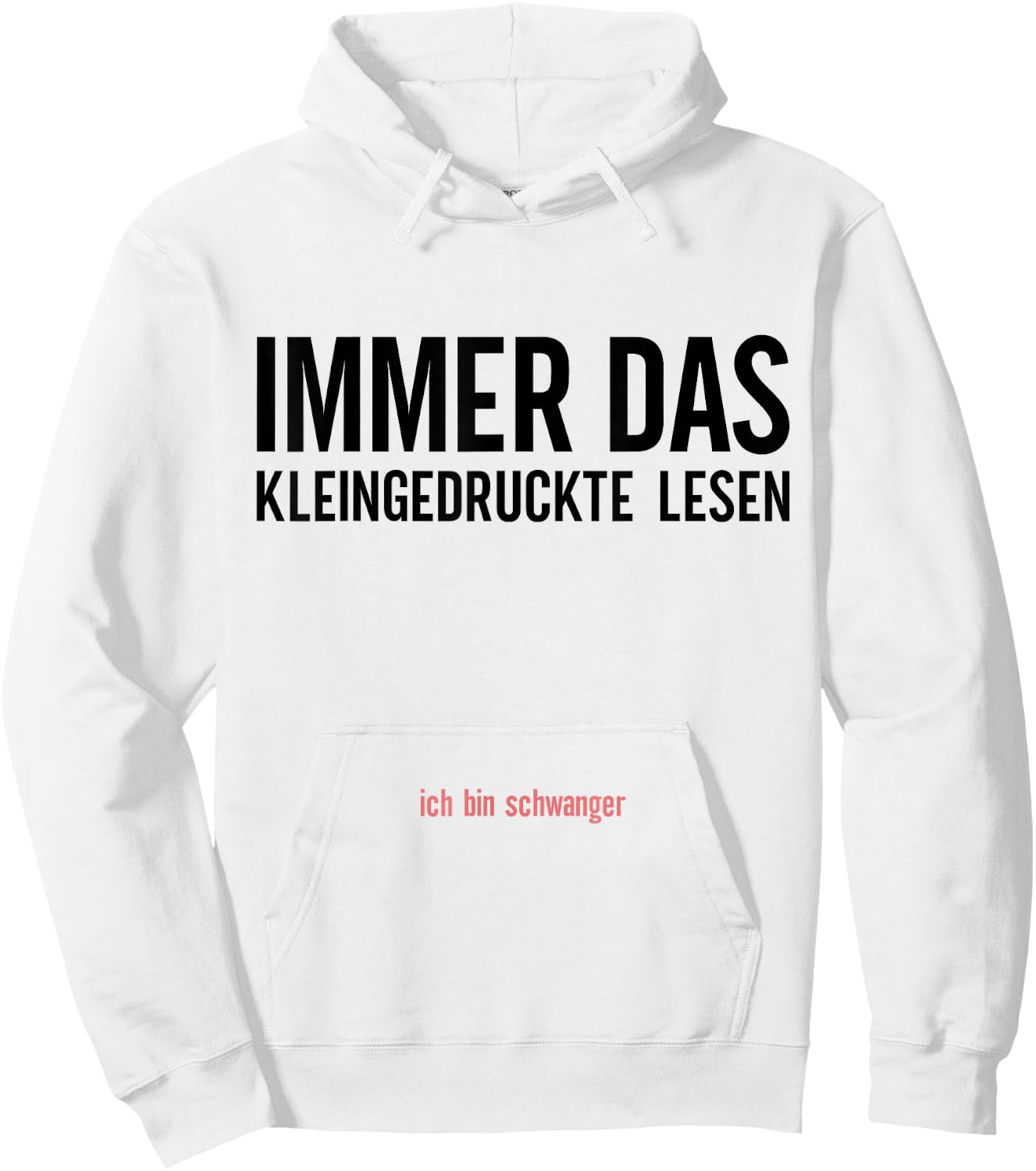 Schwangerschaftsverkündung Spruch Immer Das Kleingedruckte L Hoodie - Hoodie | White