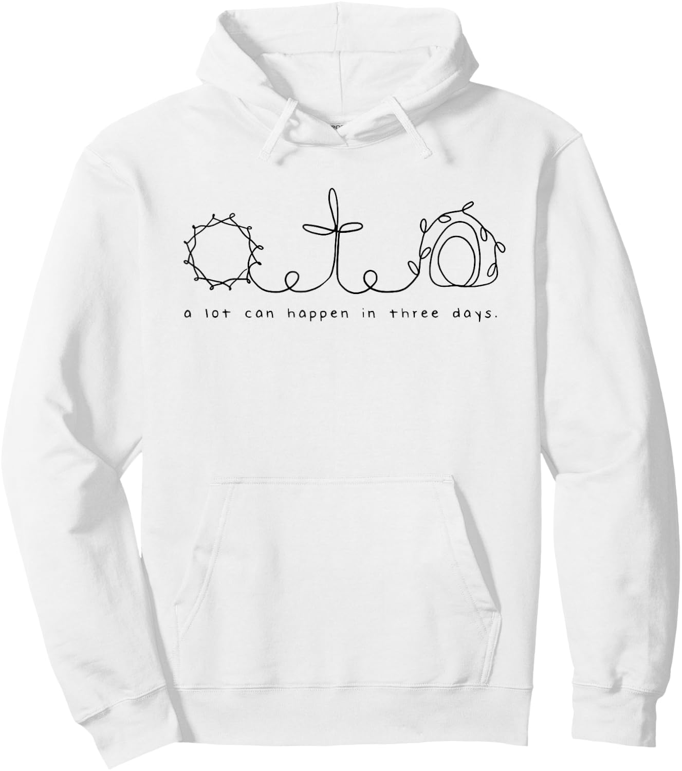A lot can happen in three days , White Hoodie - Hoodie | White