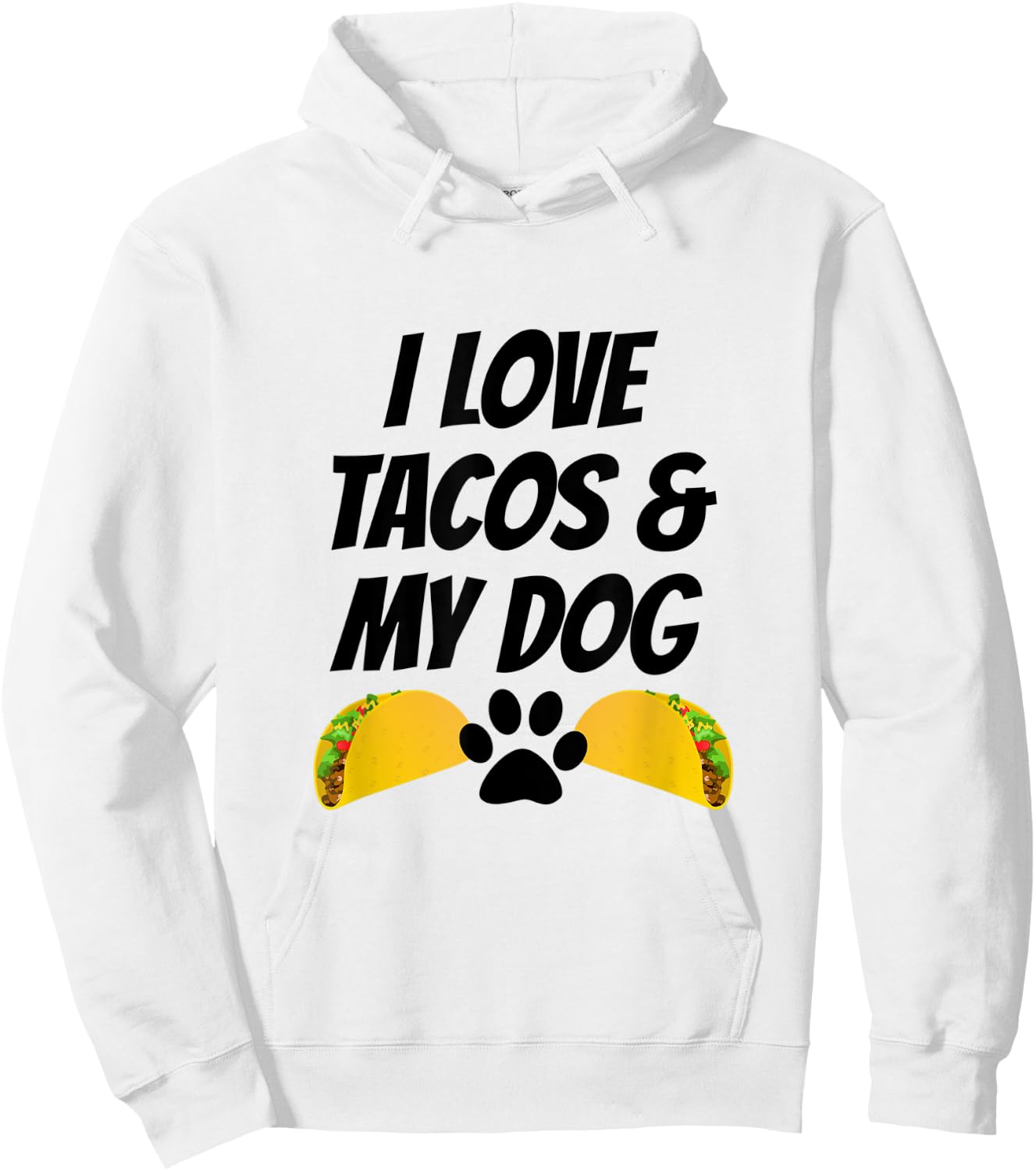 I Love Tacos And My Dog Hoodie - Hoodie | White