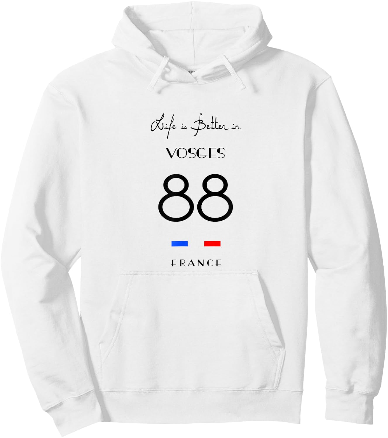 Life Is Better in VOSGES Number 88 Lorraine Épinal France Hoodie - Hoodie | White