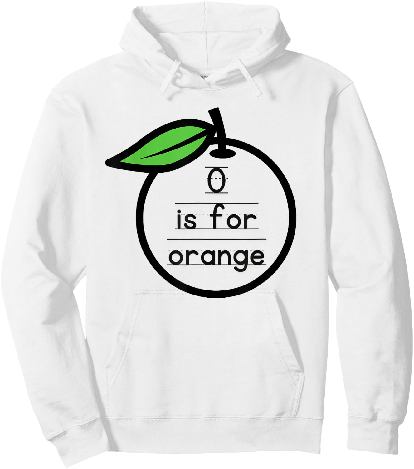 O Is For Orange Pre-K Kindergarten Teacher Student Saying Hoodie - Hoodie | White