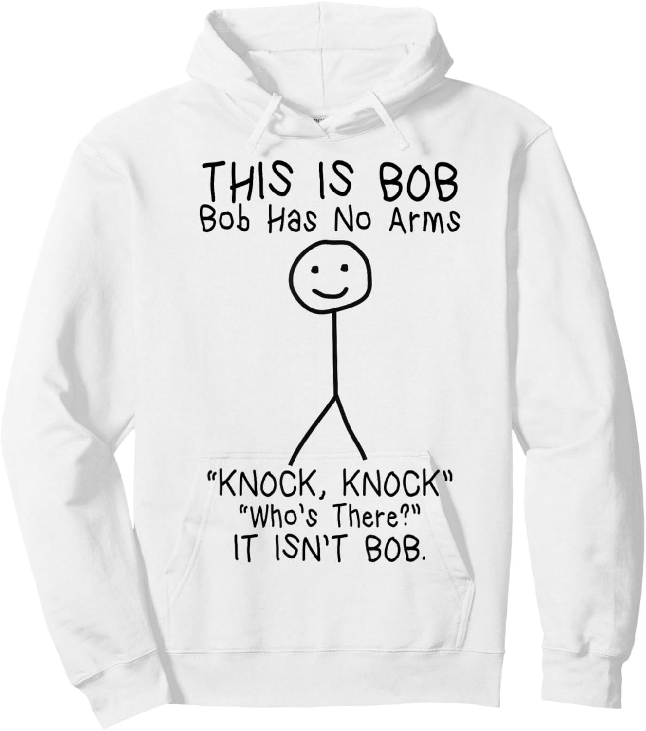 Bob Has No Arms Funny Bob Jokes For Dad Bob Father's Day Hoodie - Hoodie | White