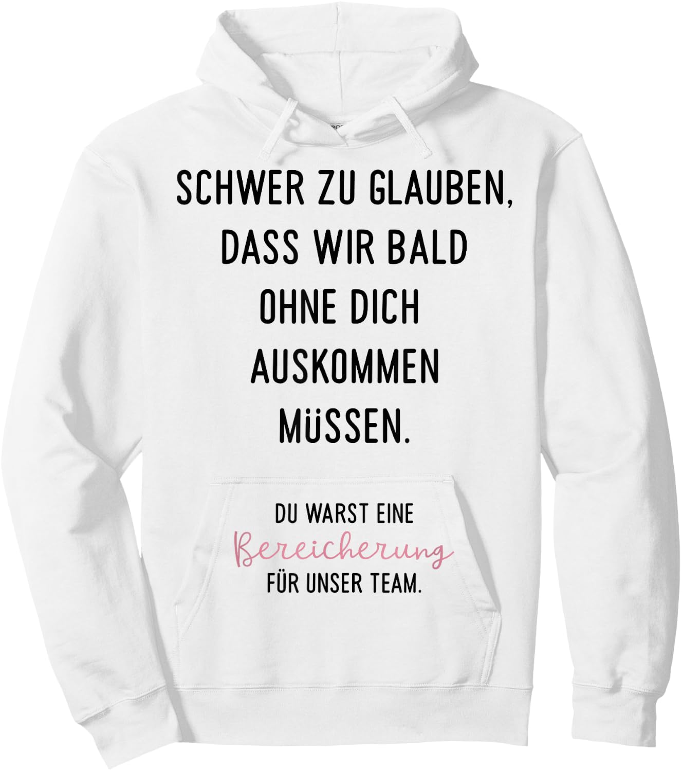 Schwer Zu Glauben Spruch Geschenk zum Abschied Jobwechsel Ne Hoodie - Hoodie | White