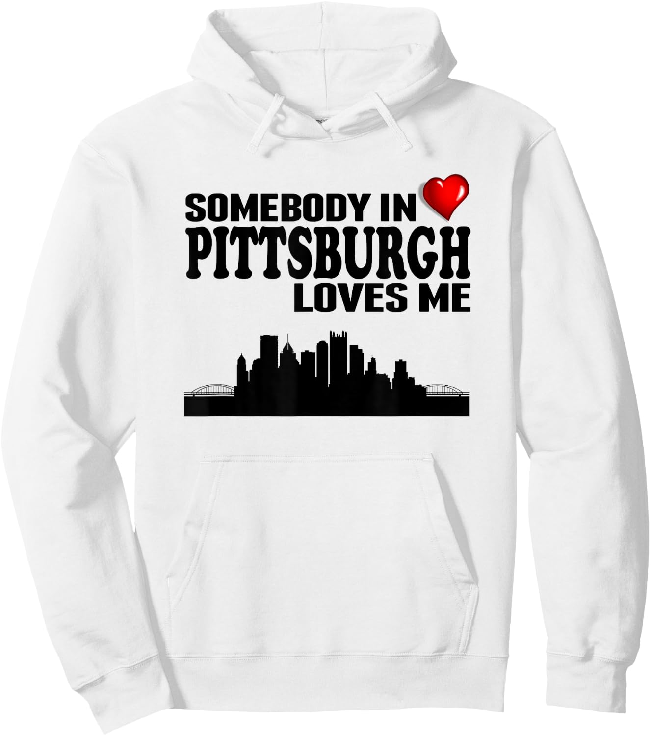 Somebody In Pittsburgh Loves Me Hoodie - Hoodie | White
