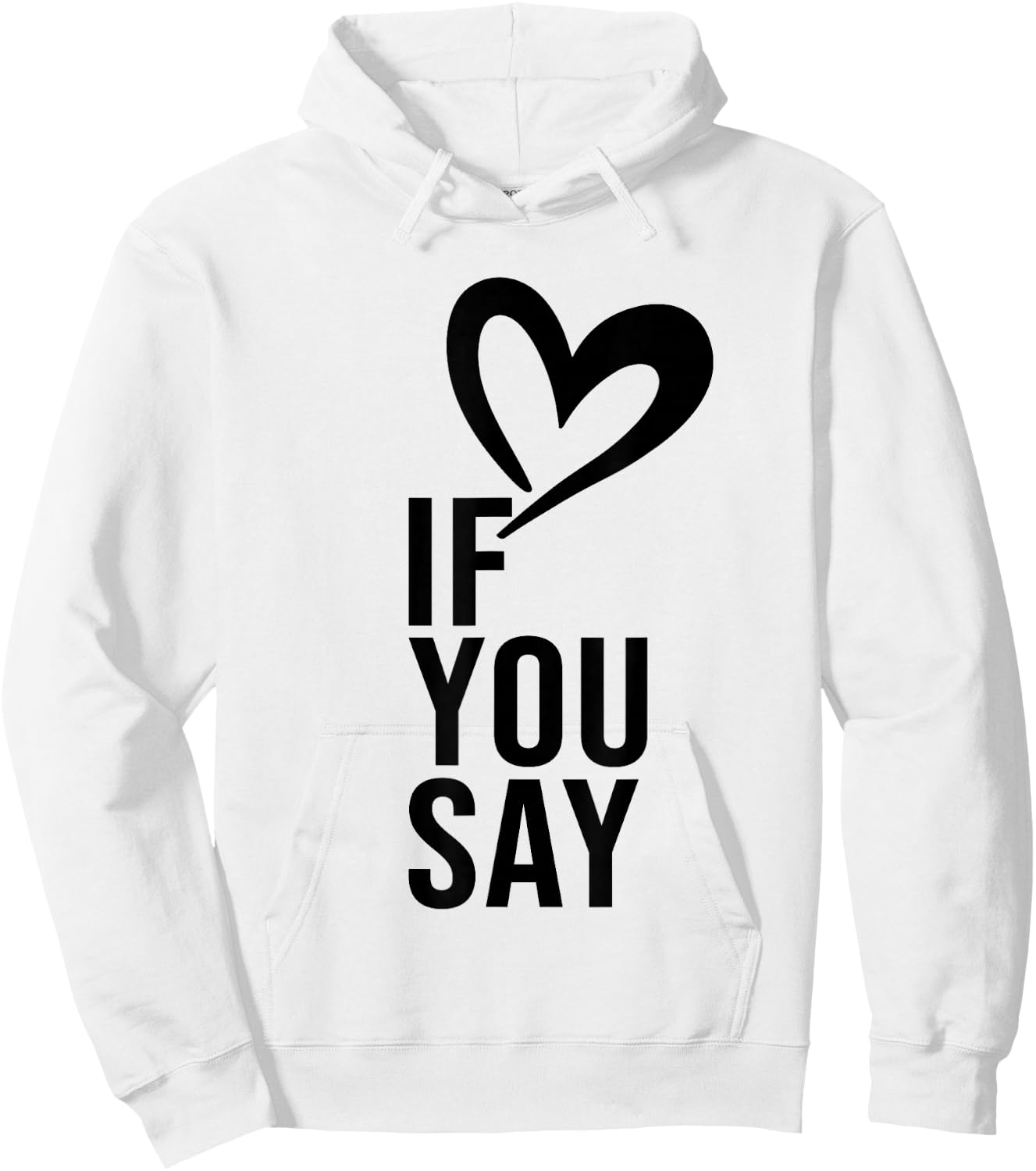 Funny If You Say I Love Heart Red Color Women Hoodie - Hoodie | White