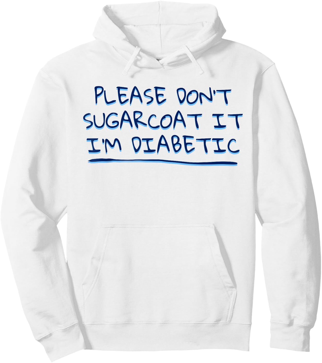 Funny Saying Don't Sugarcoat it I'm Diabetic Joke Men Women Hoodie - Hoodie | White