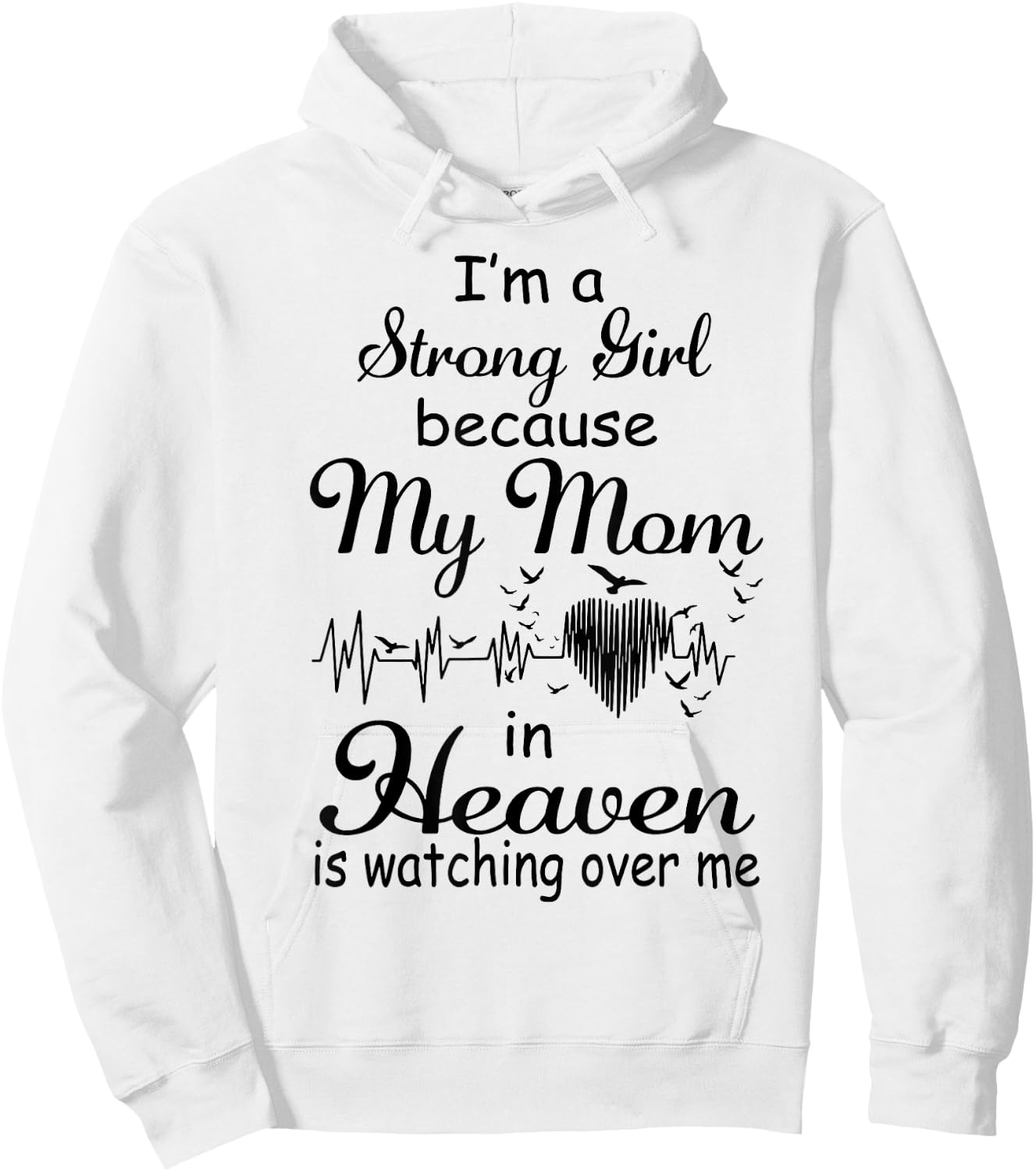 I'm A Strong Girl Because My Mom In Heaven Is Watching Over Hoodie - Hoodie | White