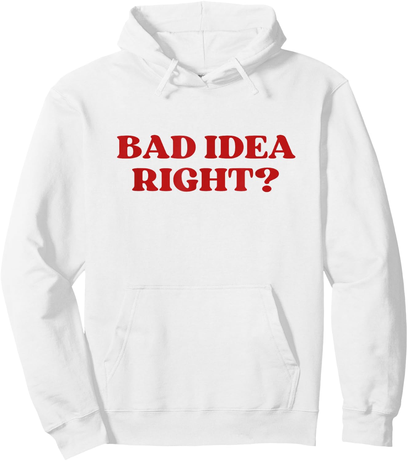 Bad Idea Right Y2k Aesthetic Hoodie - Hoodie | White