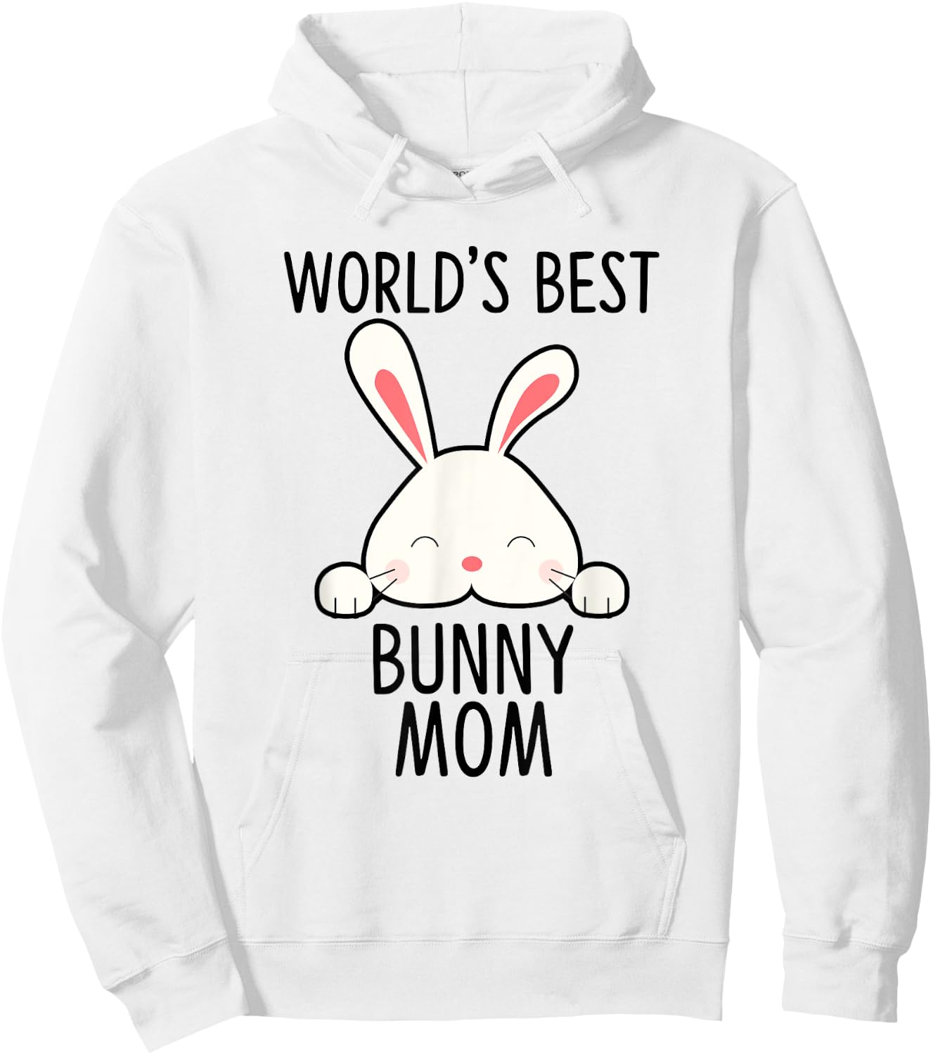 World's Best Bunny Mom - Rabbit Shirt For Rabbit Lover Hoodie - Hoodie | White