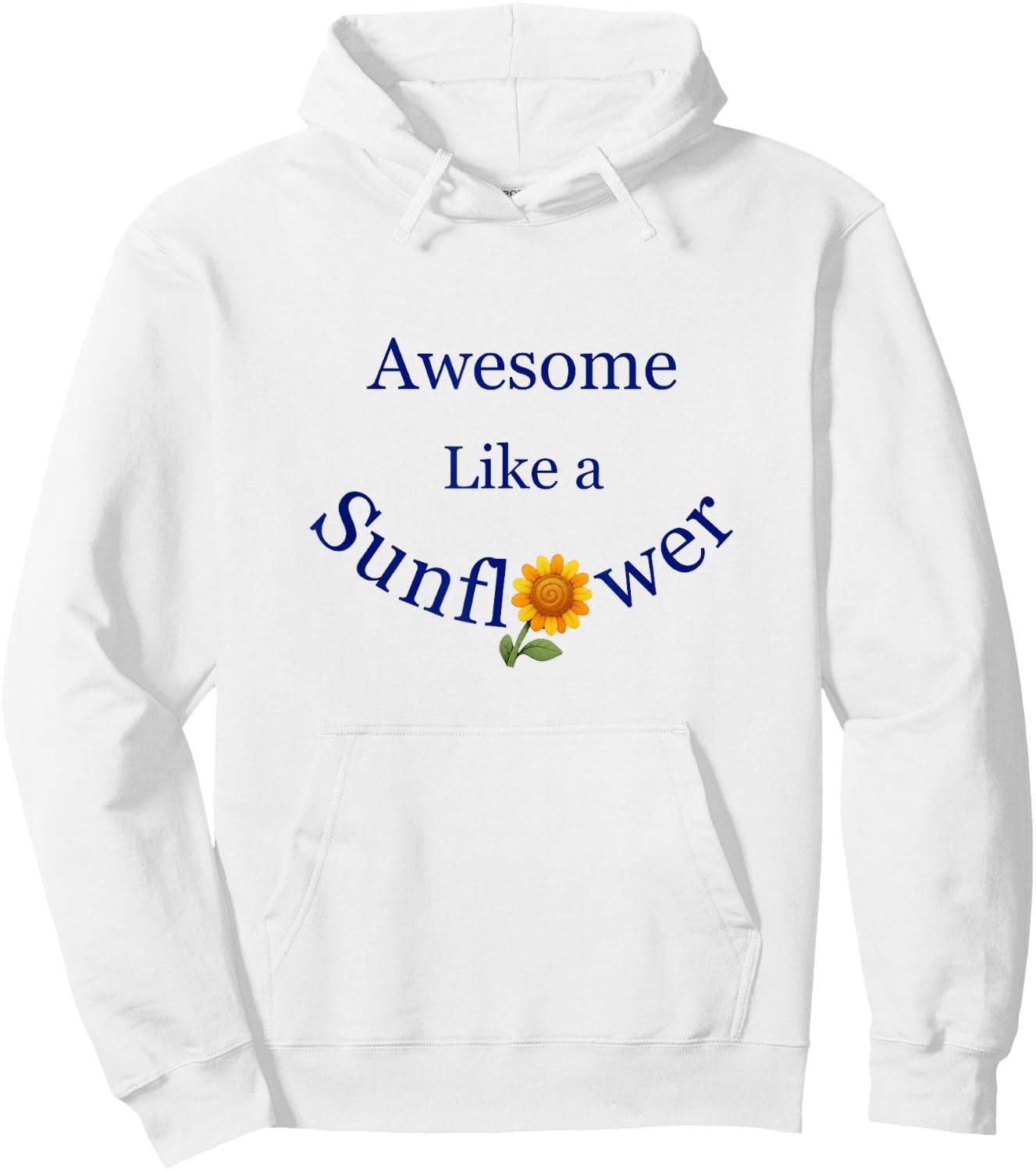 Awesome Like a Sunflower Inspiration Hoodie - Hoodie | White