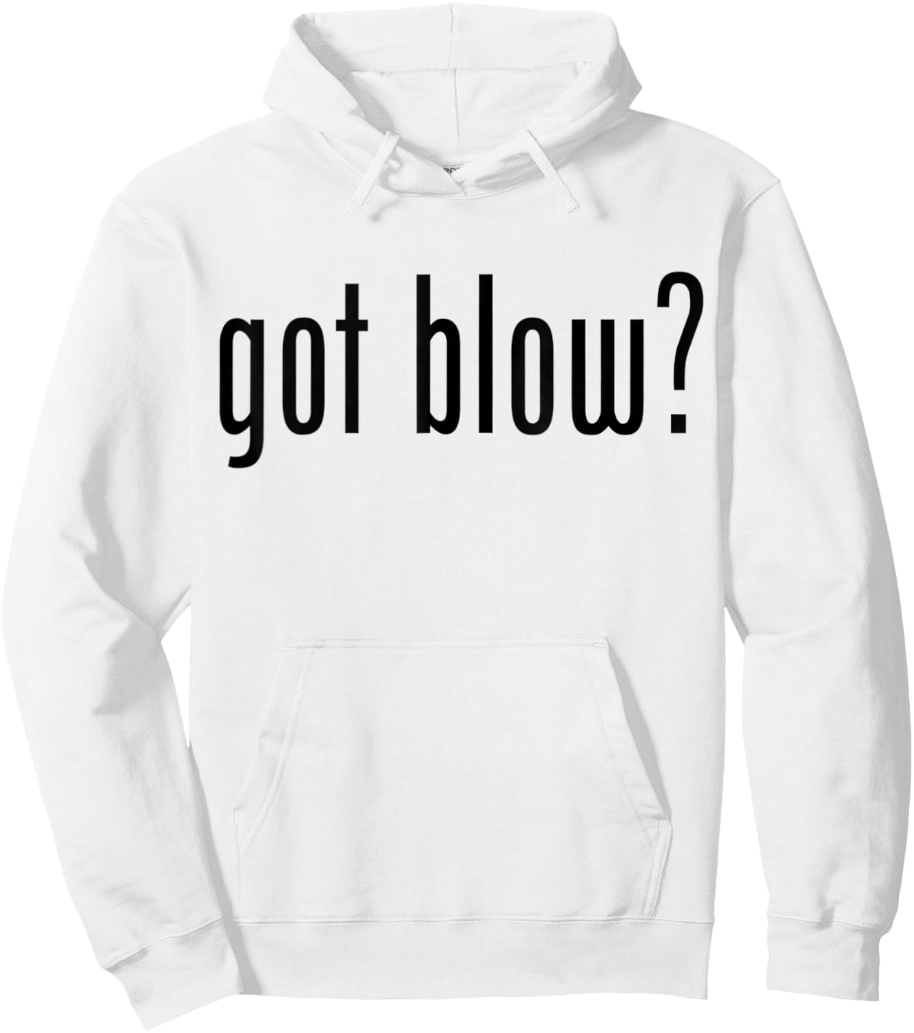 Got Blow? Funny Meme Got Blow Hoodie - Hoodie | White