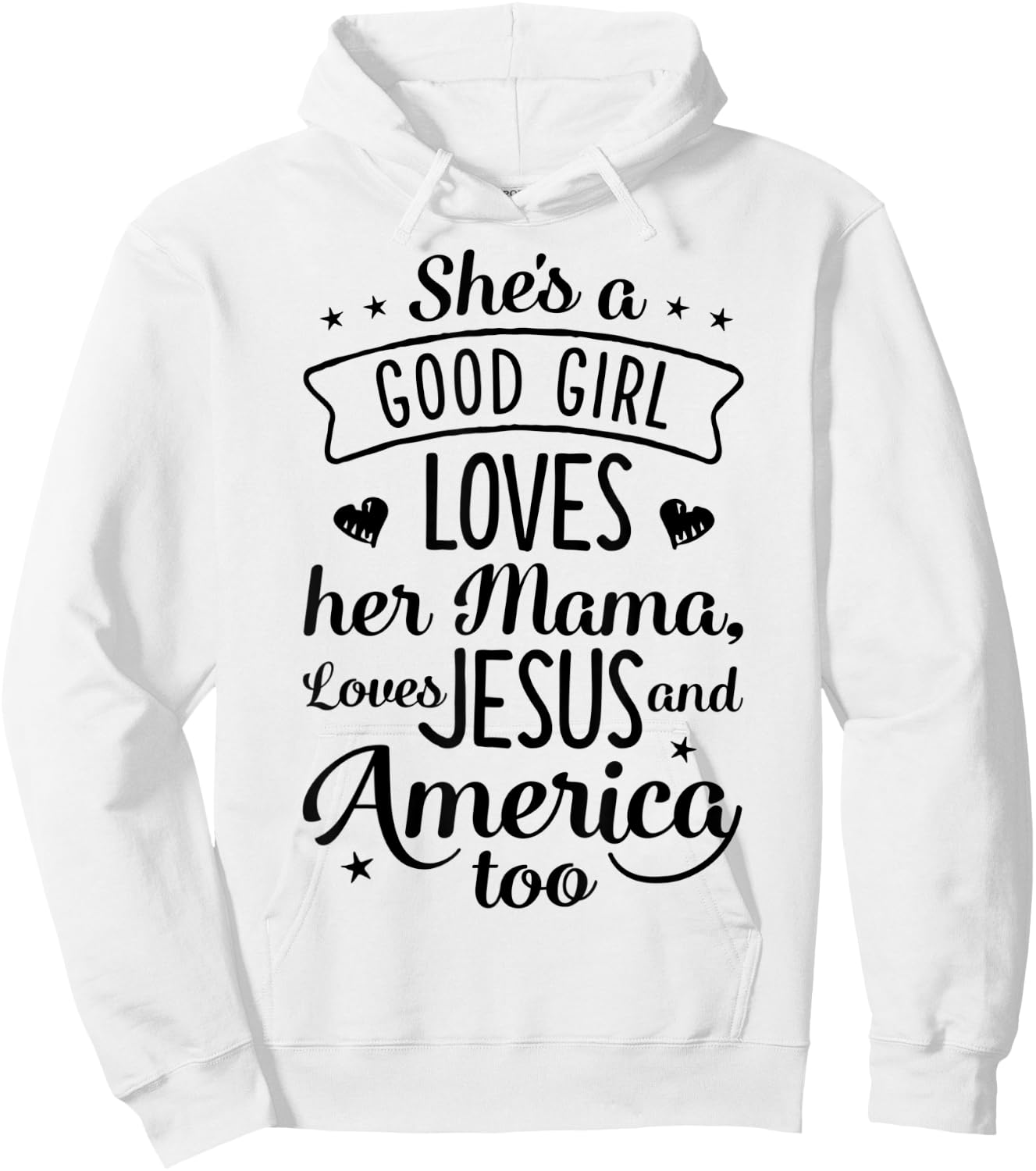 She's A Good Girl Loves Her Mama Loves Jesus And America Too Hoodie - Hoodie | White