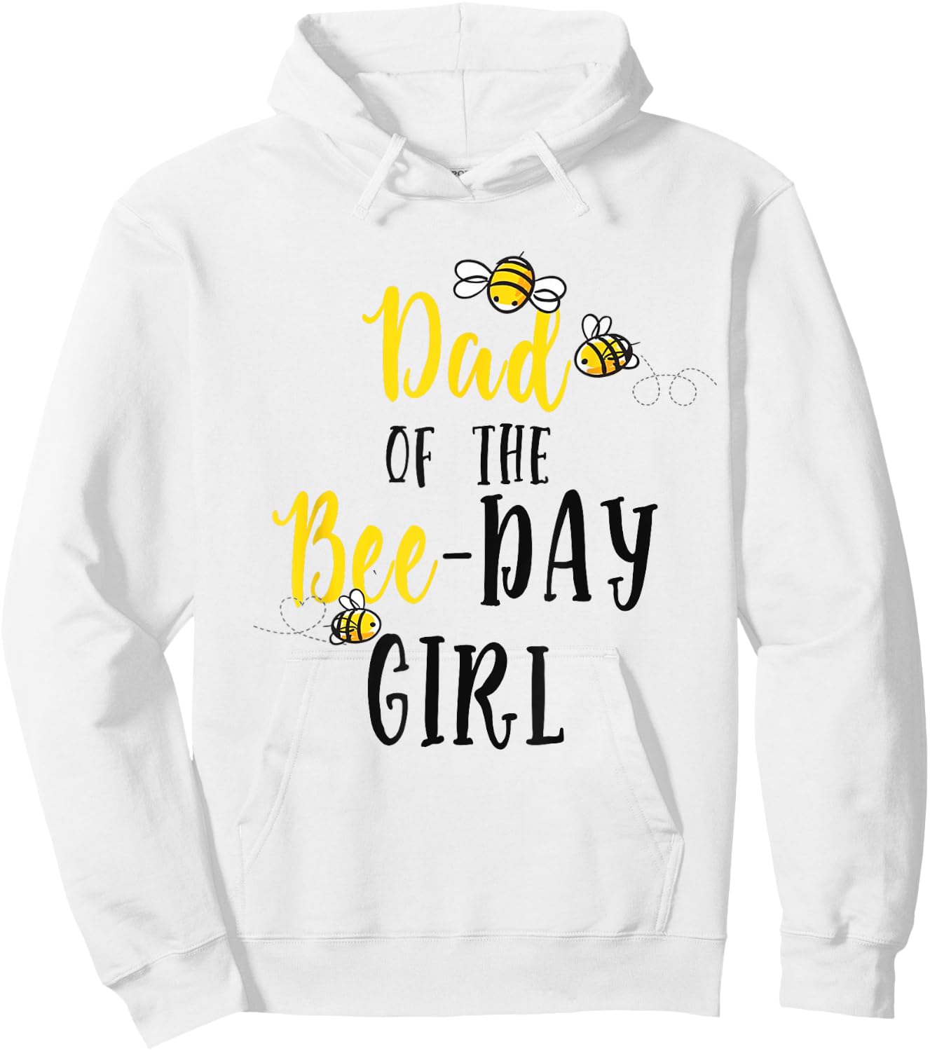 Dad of The Bee Day Girl Shirt Bee Birthday Matching Daddy Hoodie - Hoodie | White