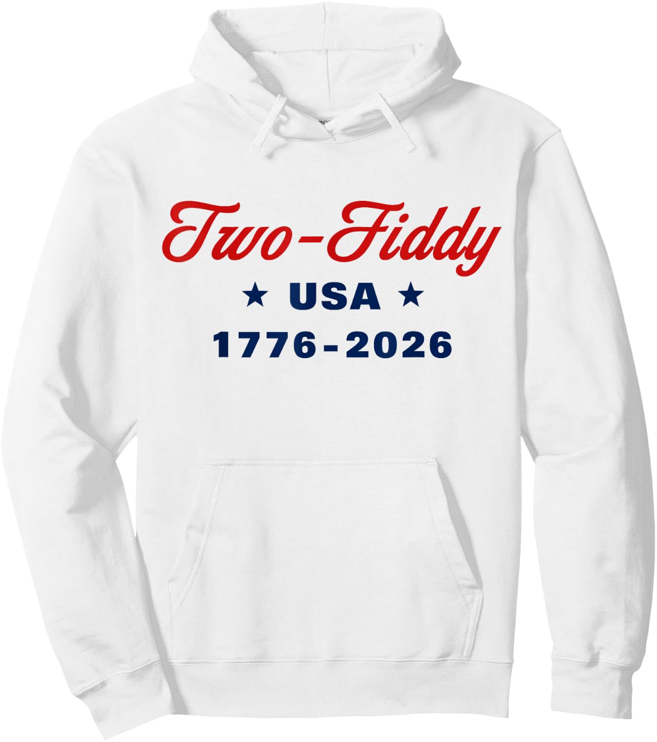 Two Fiddy 1776 2026 250th 4th July Hoodie - Hoodie | White