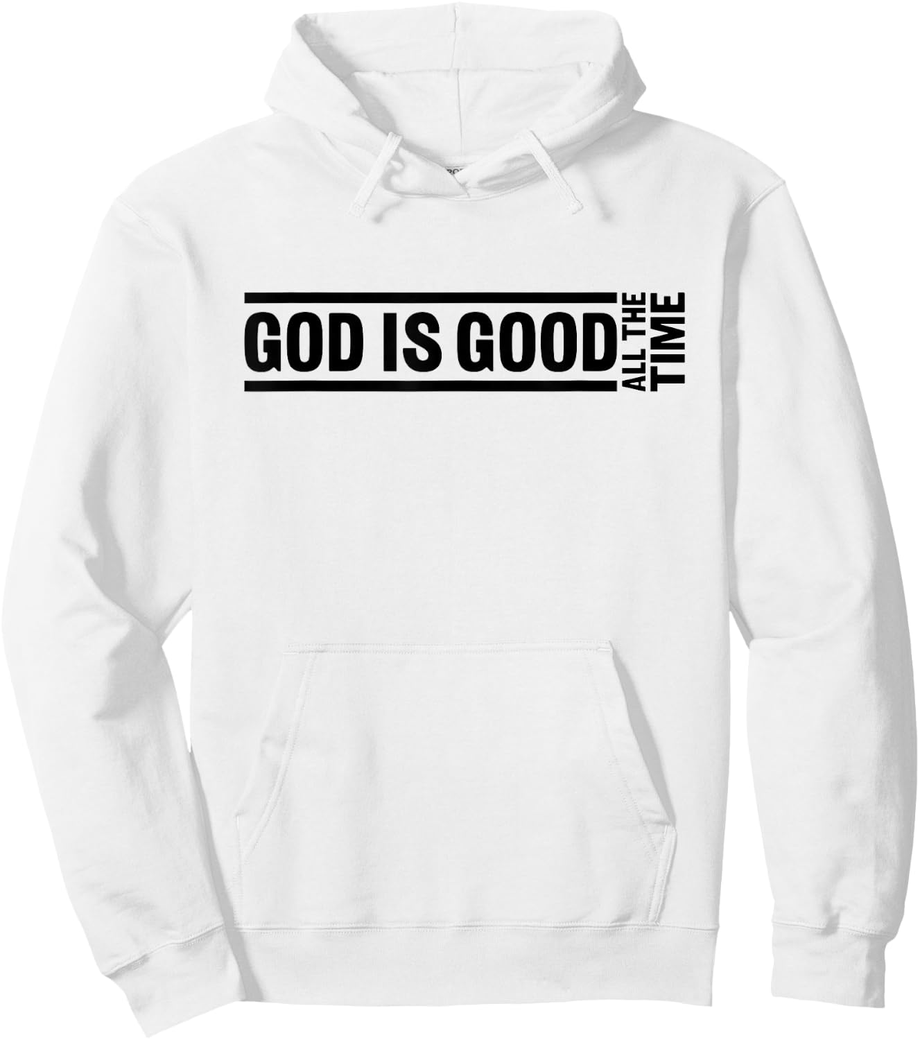 God Is Good All The Time Christian Quote Worship Bible Verse Hoodie - Hoodie | White
