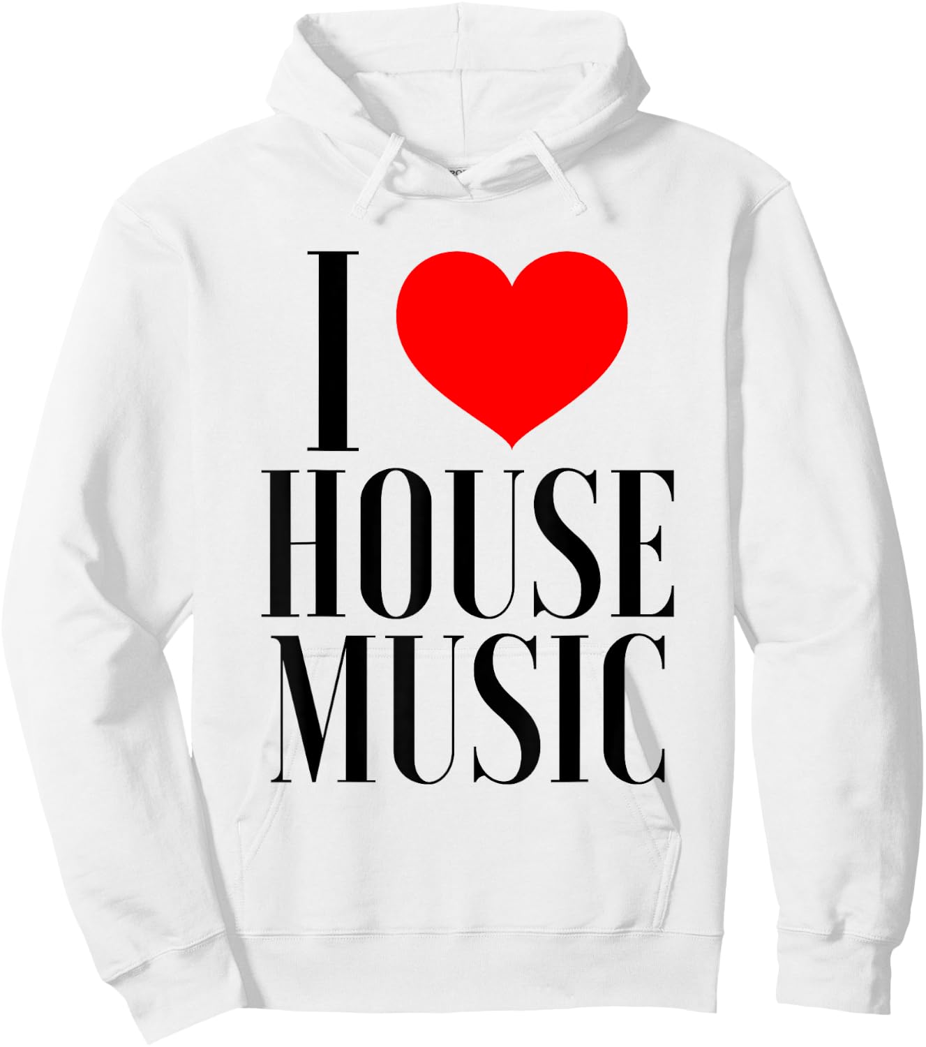 I Love House Music - EDM Rave DJ Hoodie - Hoodie | White