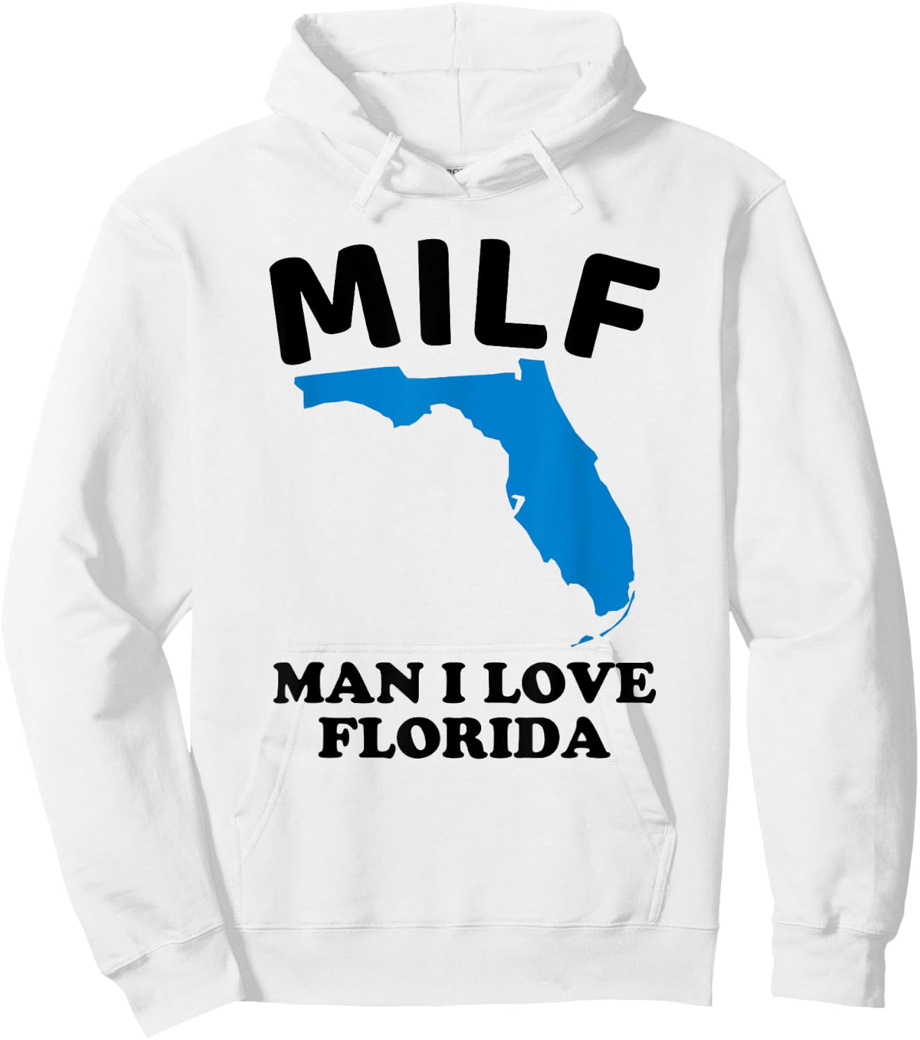 Milf Man I Love Florida - Funny Miami United States Tampa Hoodie - Hoodie | White