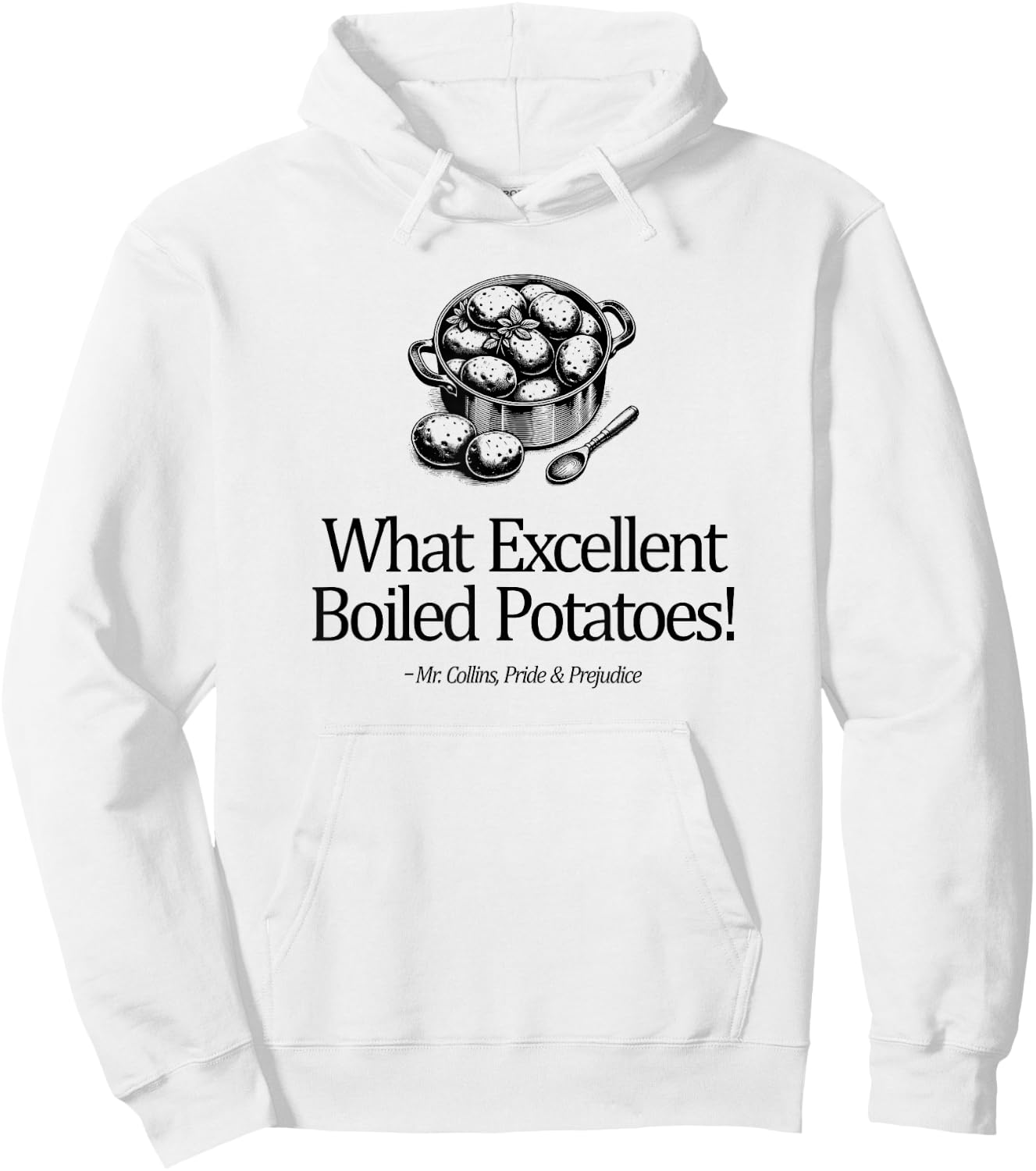 What Excellent Boiled Potatoes! Mr. Collins Zitat Hoodie - Hoodie | White