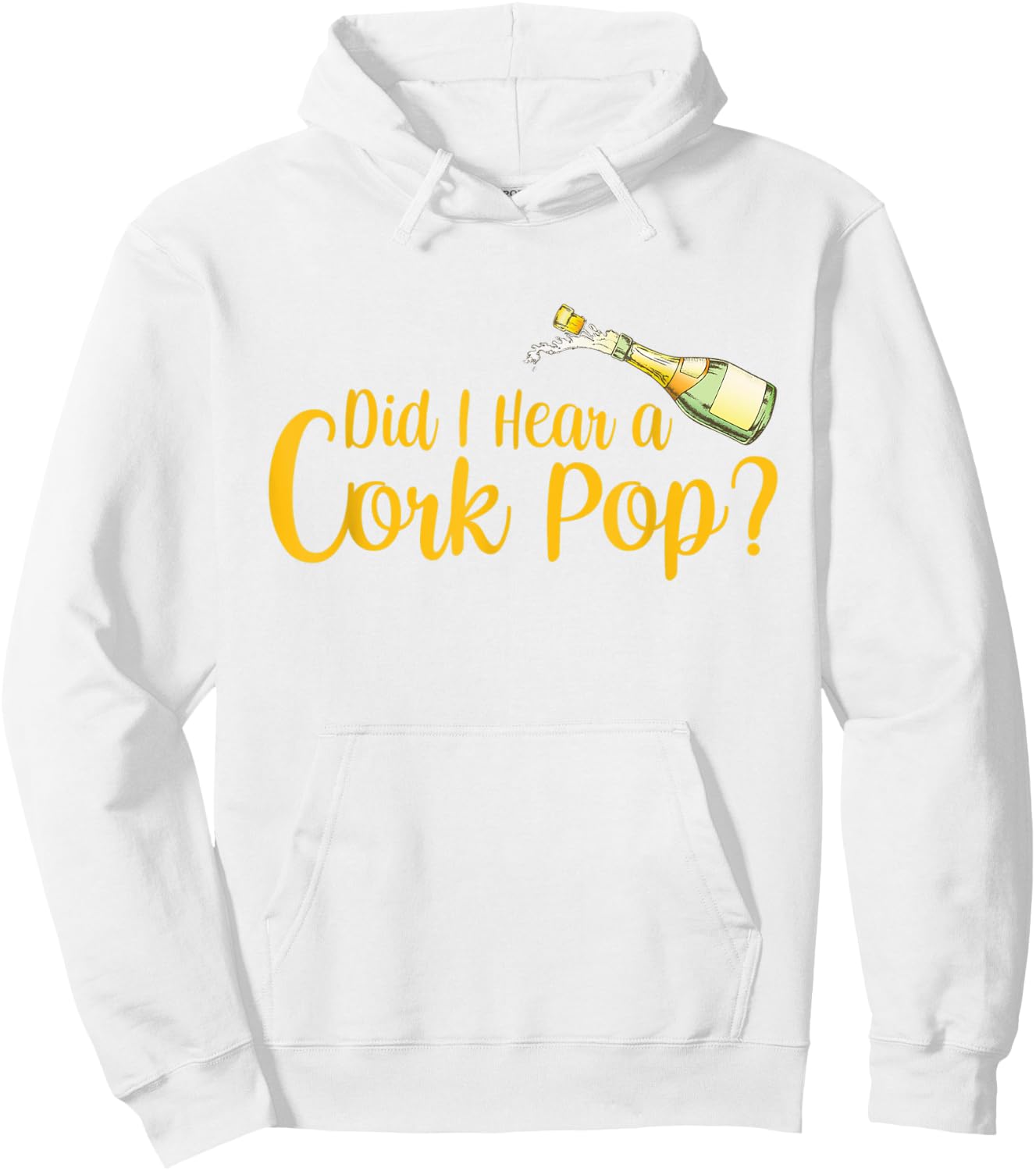 Did I Hear a Cork Pop Hoodie - Hoodie | White
