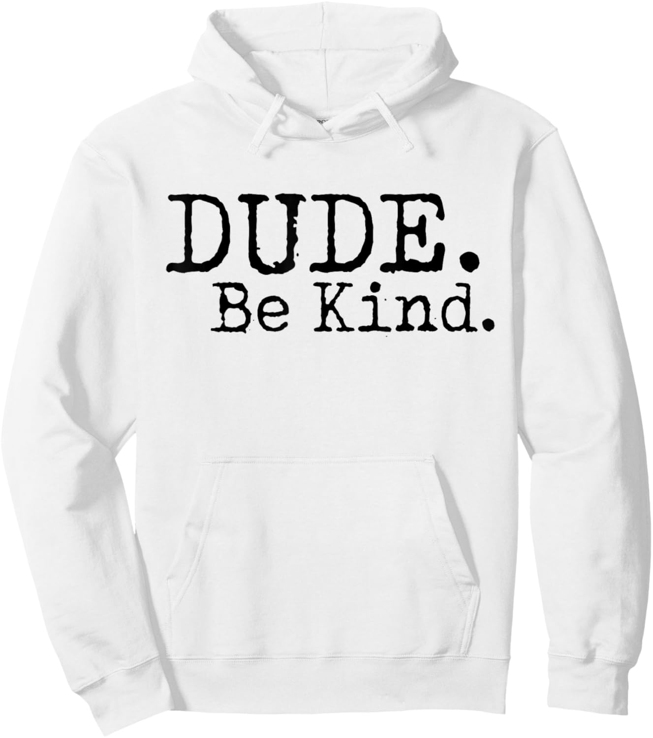 Dude Be Kind Anti Bullying Choose Kind Movement Shirt Hoodie - Hoodie | White