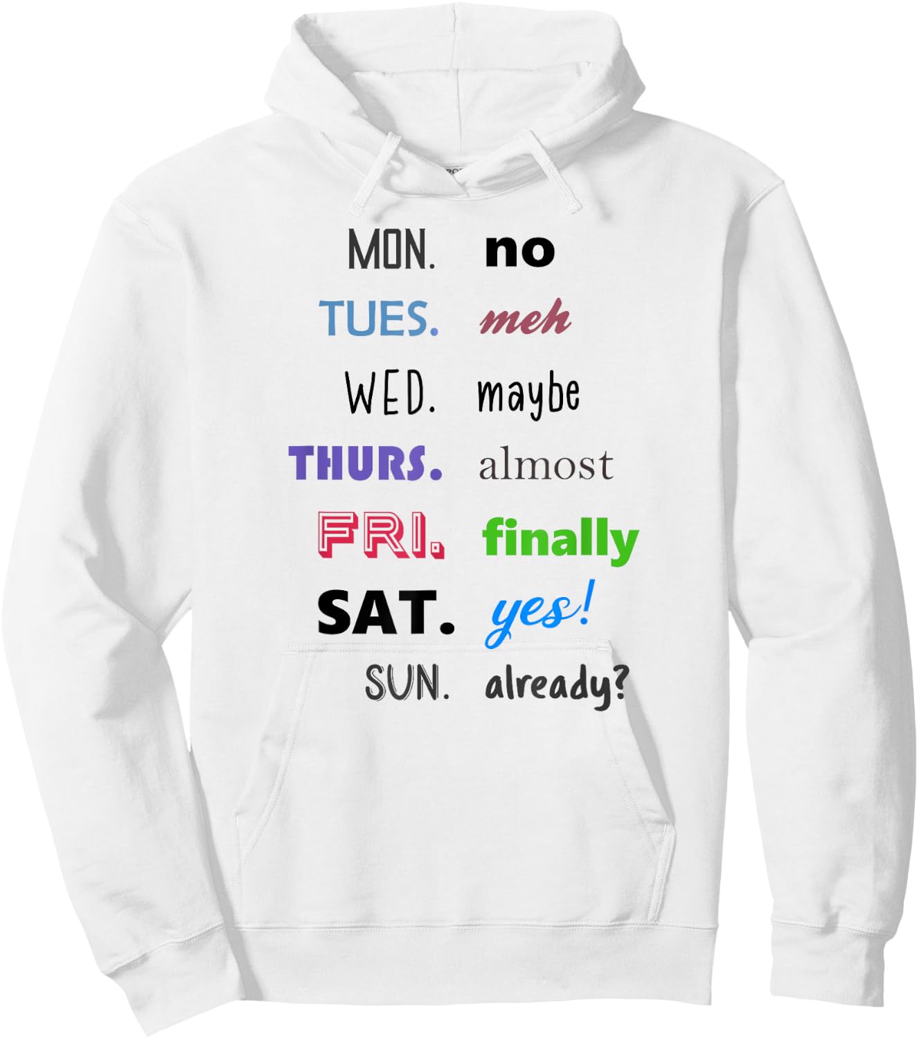 Days of The Week Funny Hoodie - Hoodie | White