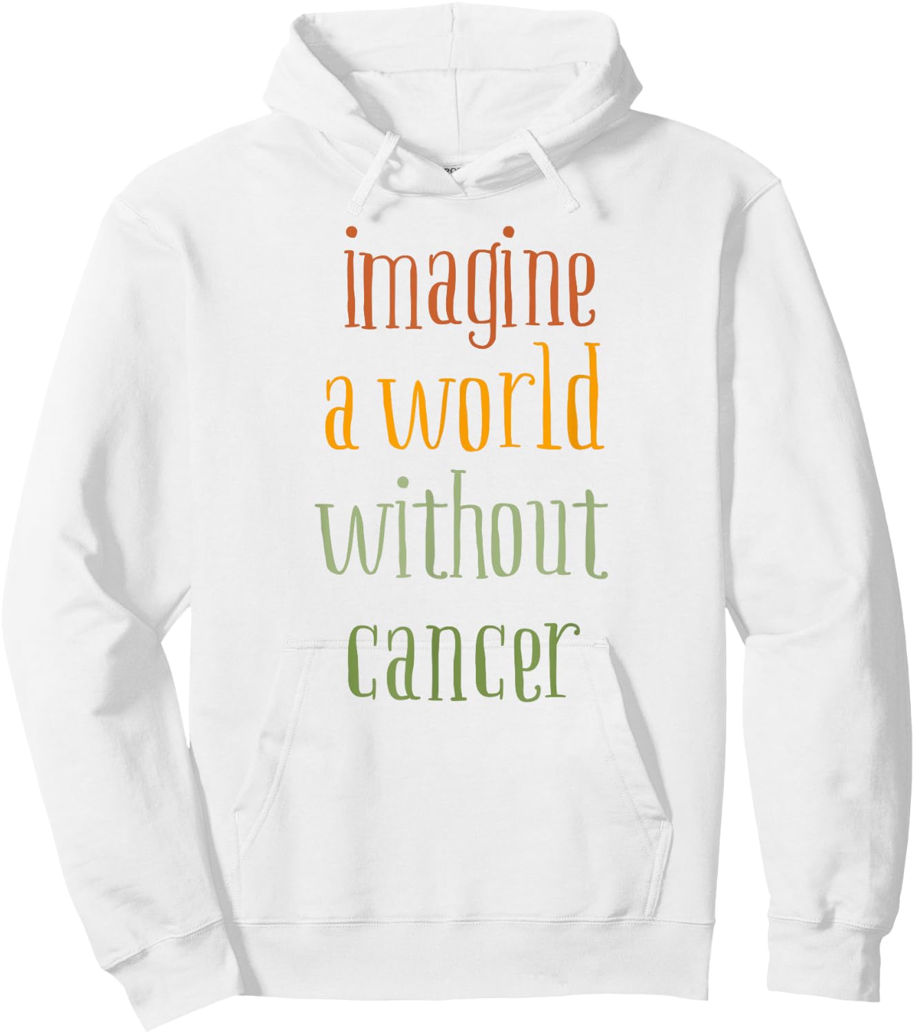 Imagine a World Without Cancer Hoodie - Hoodie | White