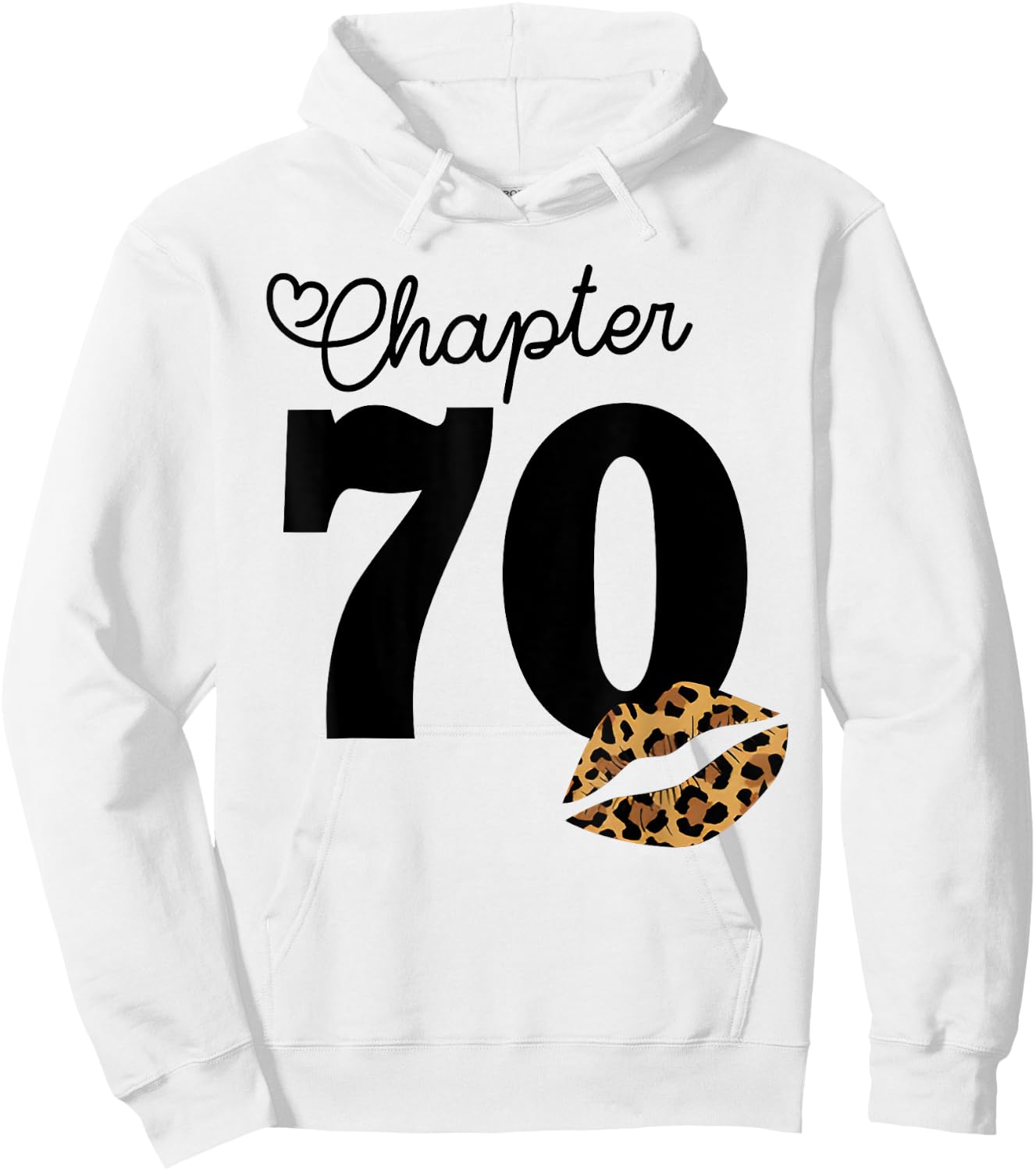 Chapter 70 Leopard Lips 70th Birthday Chapter 70 Years Old Hoodie - Hoodie | White