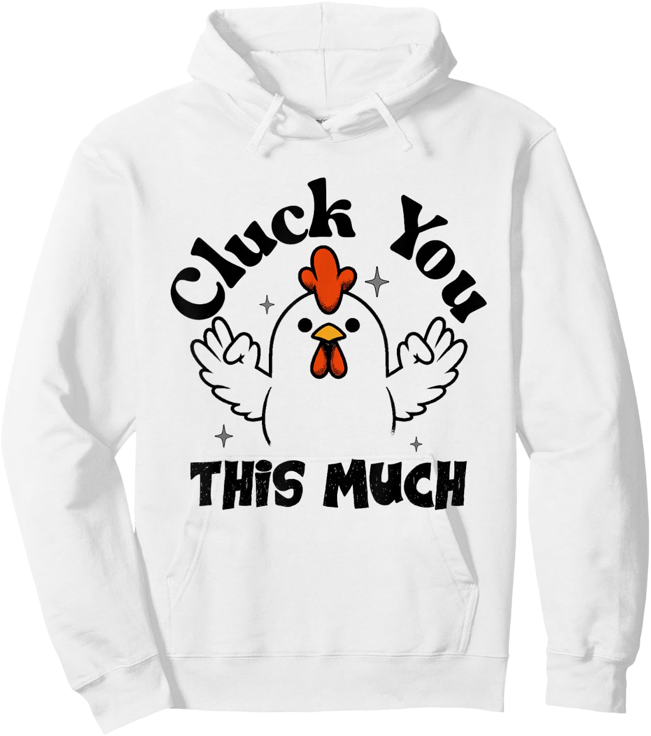 Cluck you this much Funny Chicken Lover Men Women Hoodie - Hoodie | White