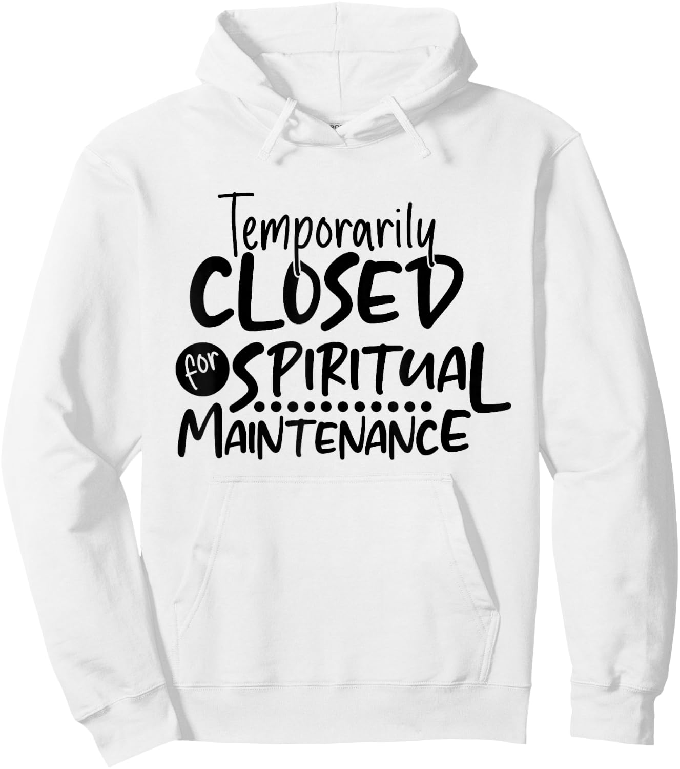 Motivational Temporarily Closed For Spiritual Maintenance Hoodie - Hoodie | White