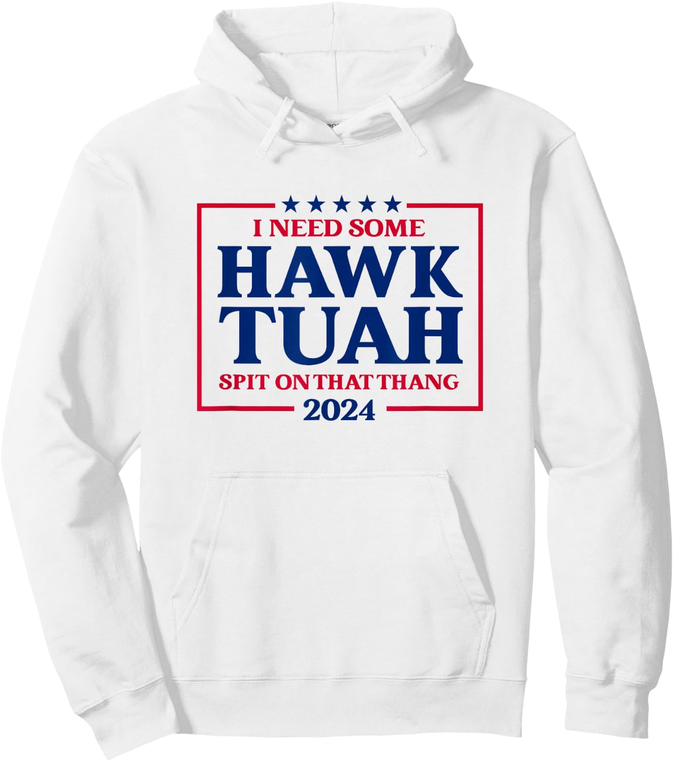 I Need Some Hawk Tush President Election Funny Hawk Tush Hoodie - Hoodie | White