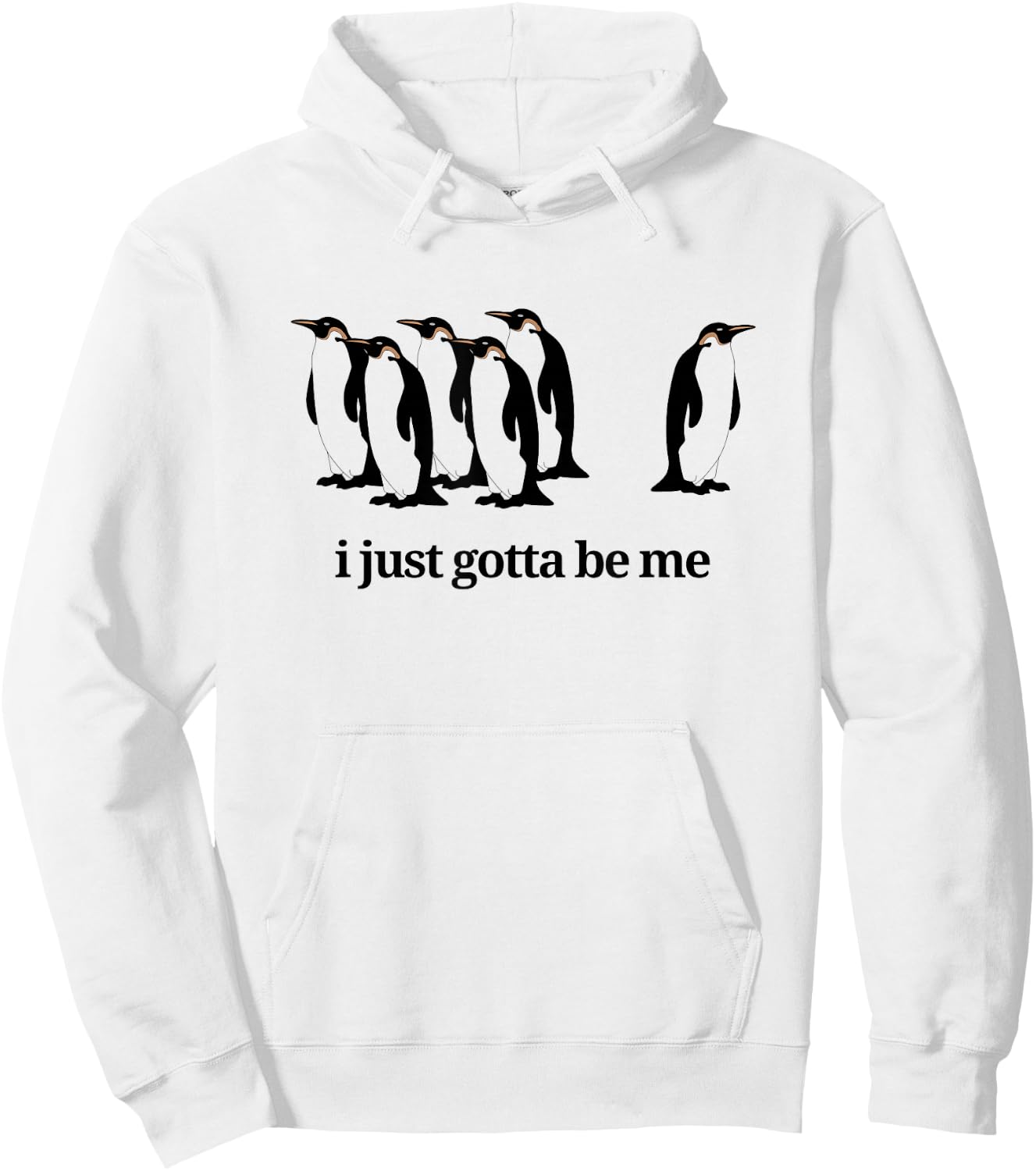 I Just Gotta Be Me - Penguin Hoodie - Hoodie | White