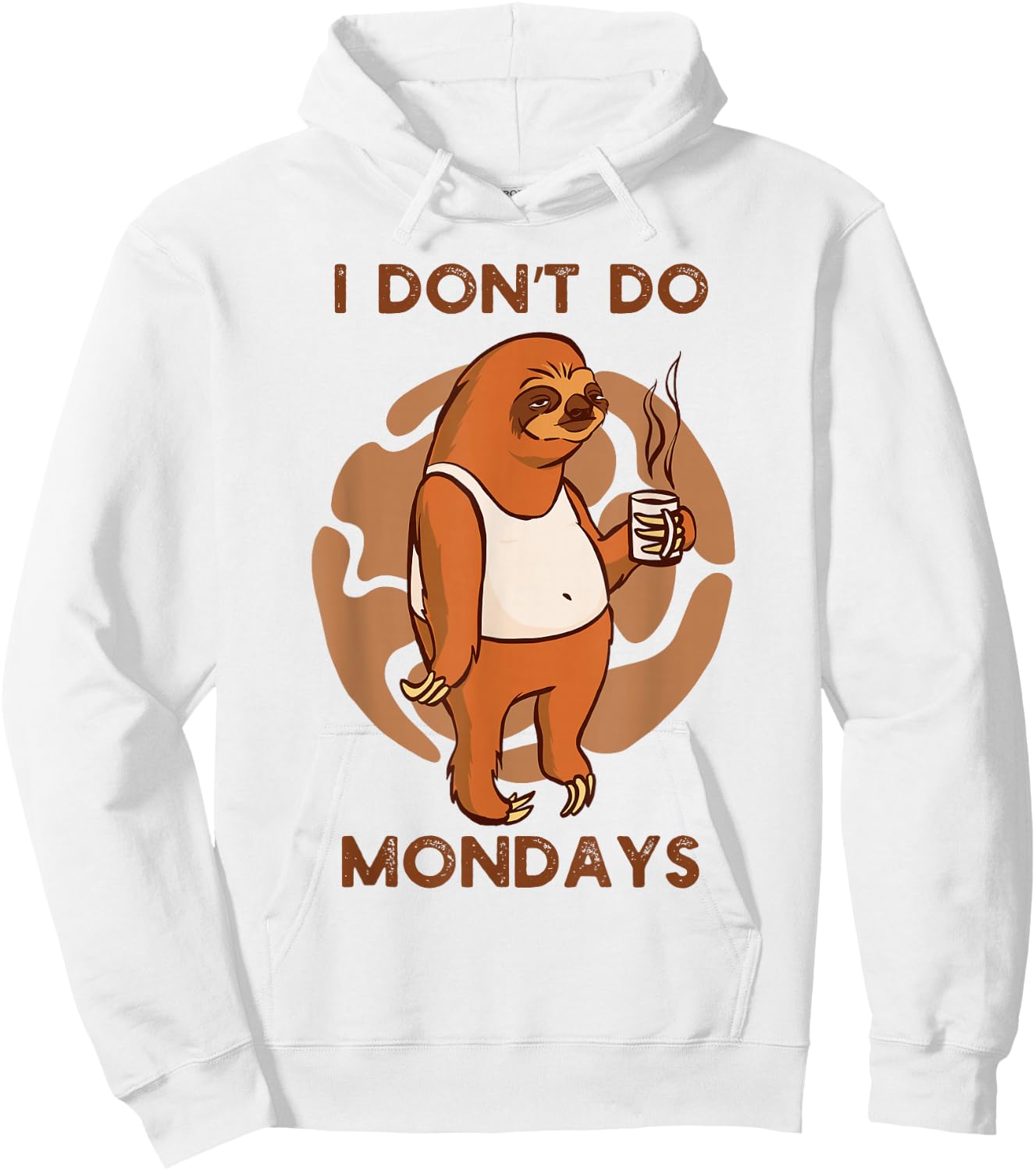 Funny Sloth Drinking Coffee I Don't Do Mondays Mornings Hoodie - Hoodie | White