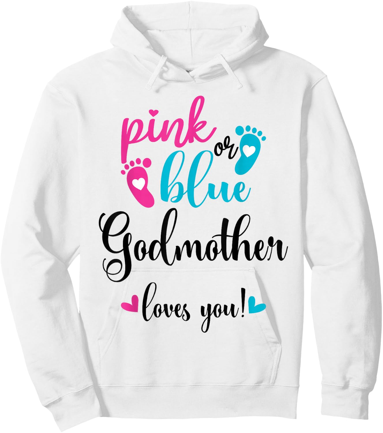 Pink Or Blue Godmother Loves You Gender Reveal Baby Hoodie - Hoodie | White