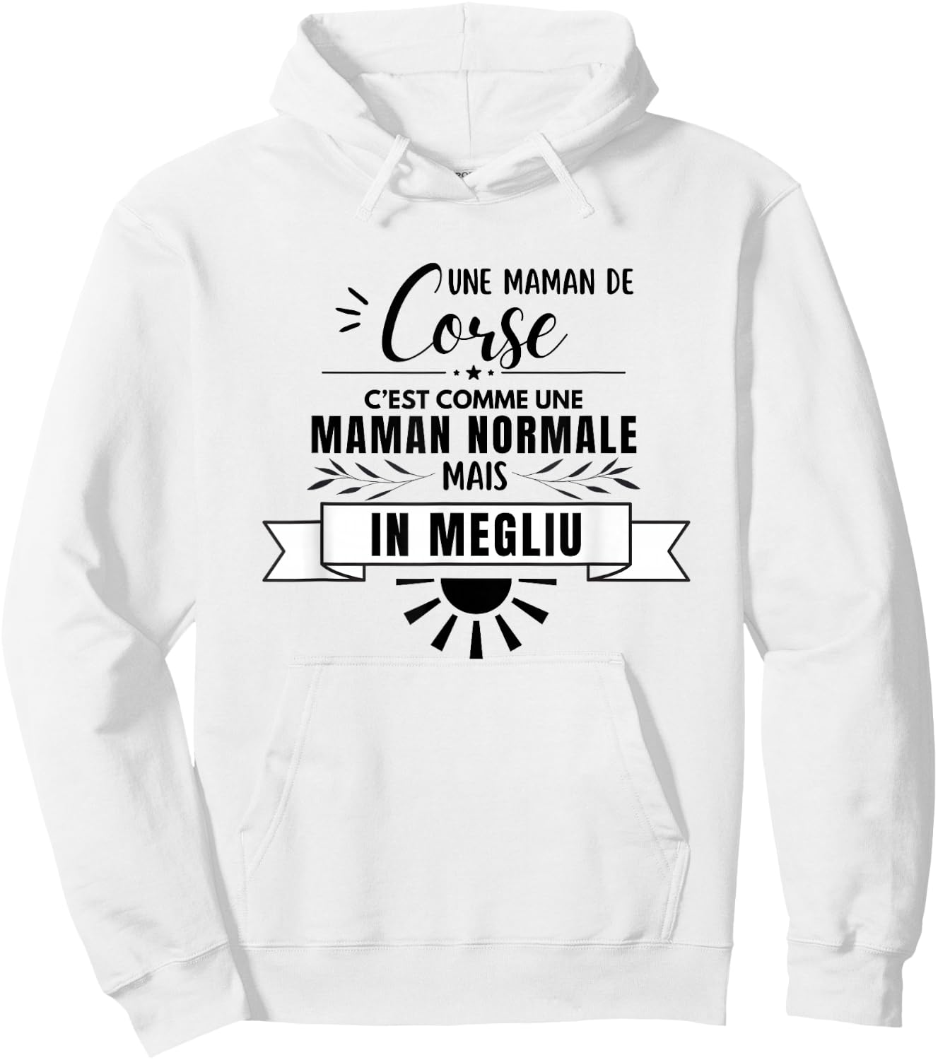 Maman Corse Comme Une Maman Normale Mais En Mieux Hoodie - Hoodie | White