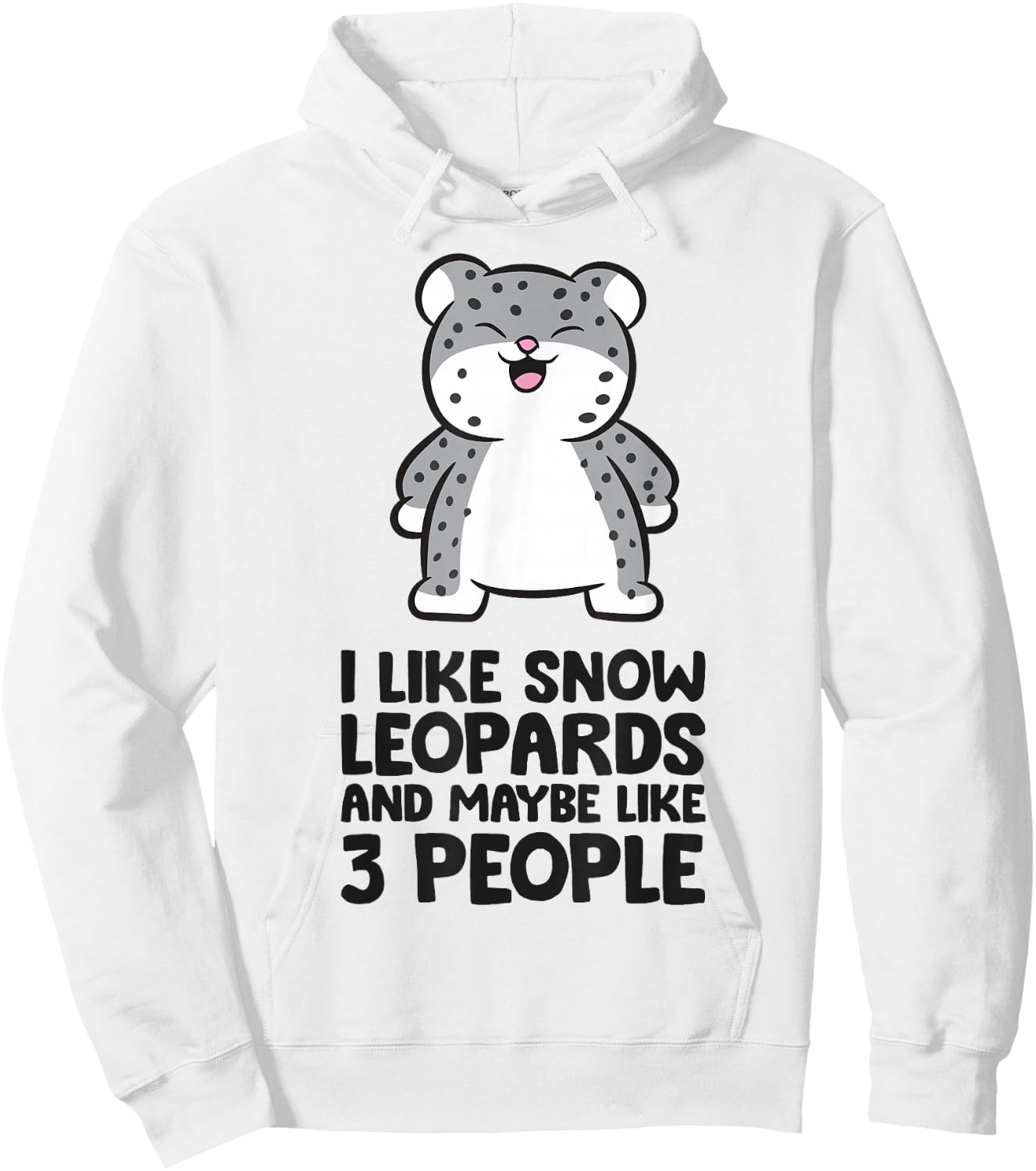 I Like Snow Leopards And Maybe Like 3 Funny Snow Leopard Hoodie - Hoodie | White