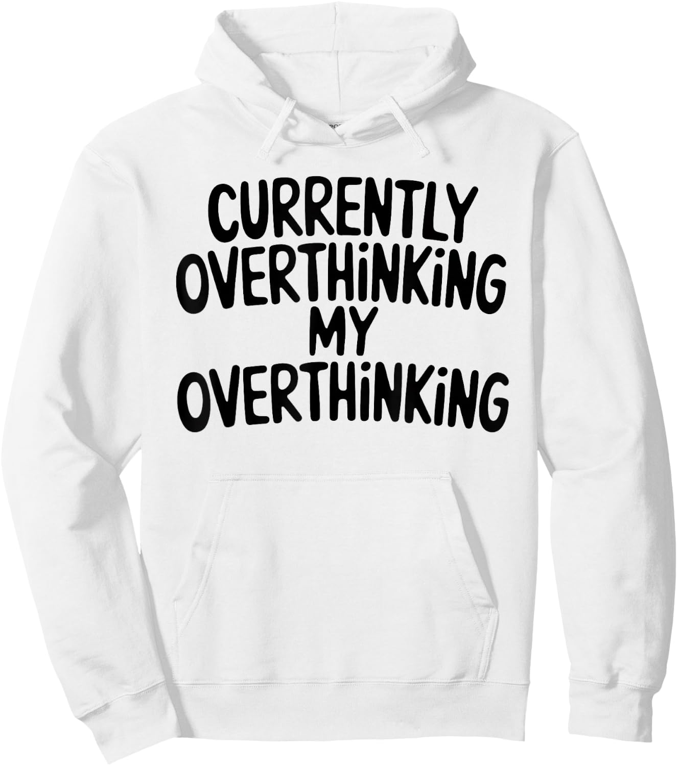 Funny Overthinker Quote Overthinking My Overthinking Anxiety Hoodie - Hoodie | White
