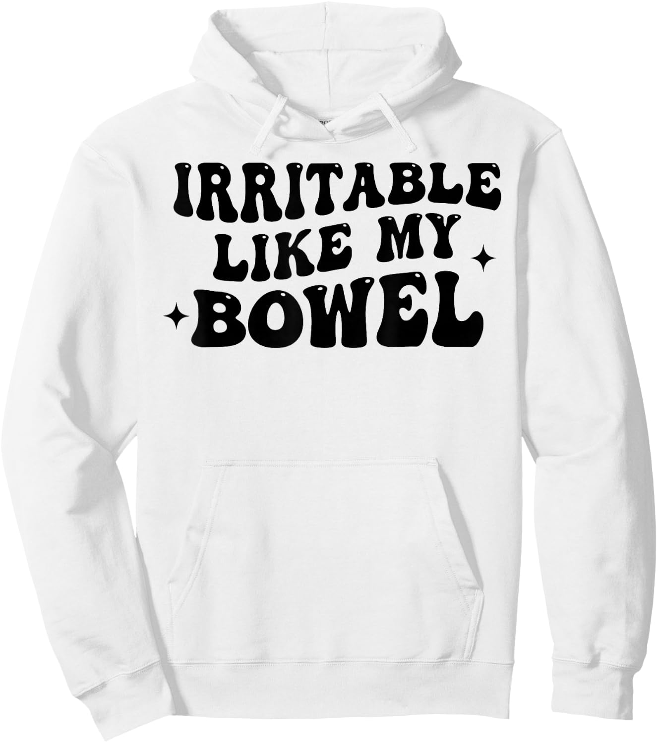 Irritable Like My Bowel Funny Groovy Quote Hoodie - Hoodie | White