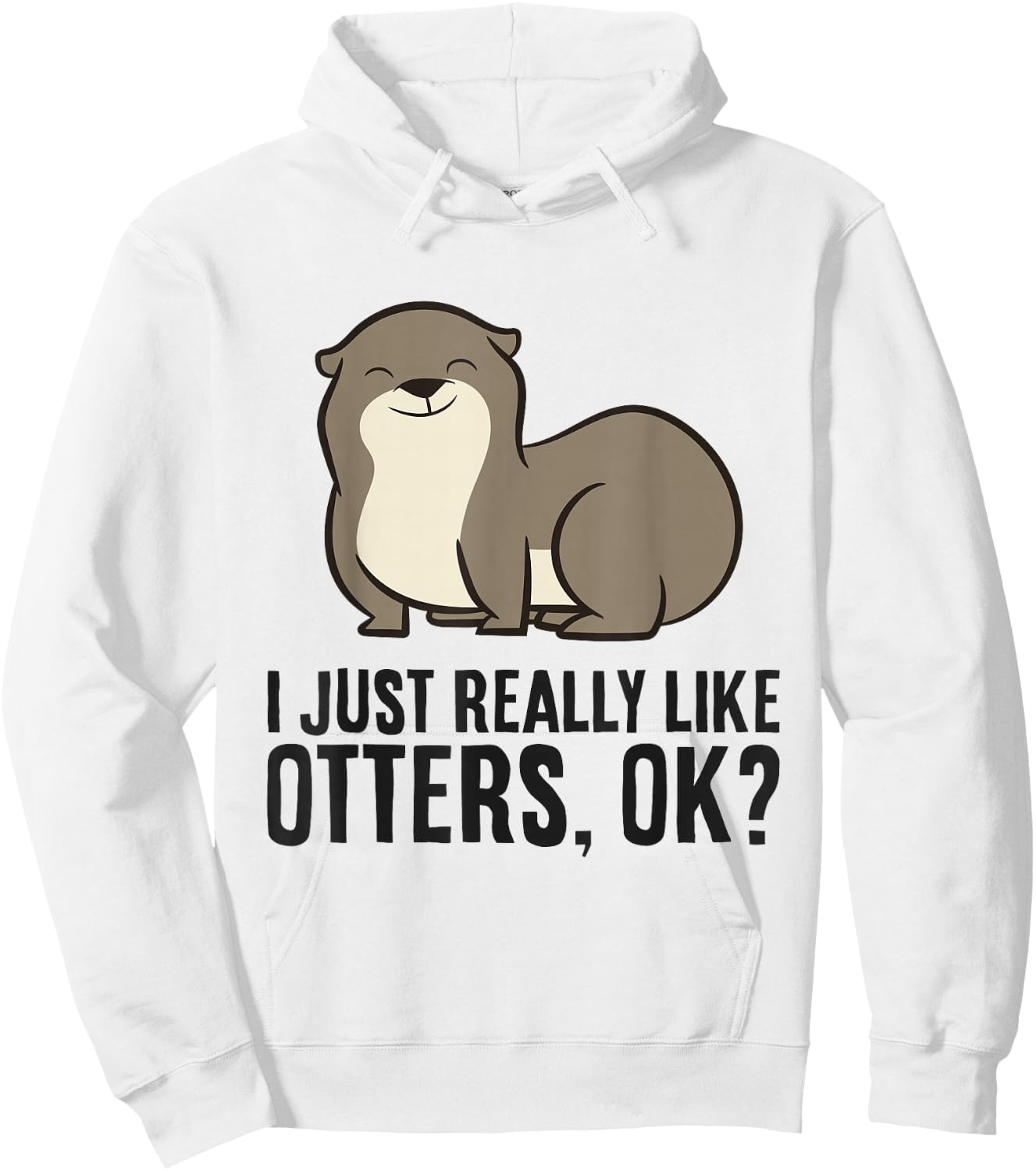 I Just Really Like Otters, Ok? Cute Sea Otter Hoodie - Hoodie | White